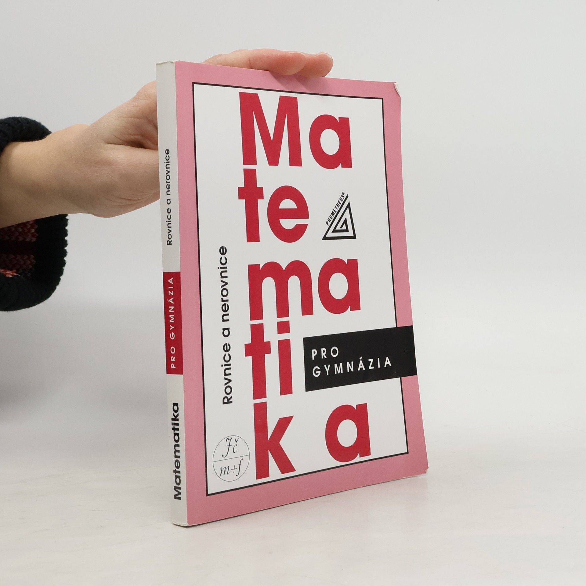 Leo Boček Matematika pro gymnázia. Rovnice a nerovnice