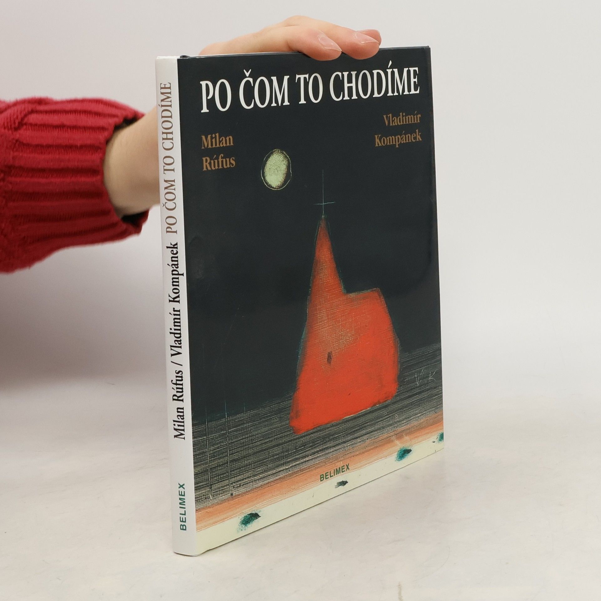 Milan Rúfus Po čom to chodíme