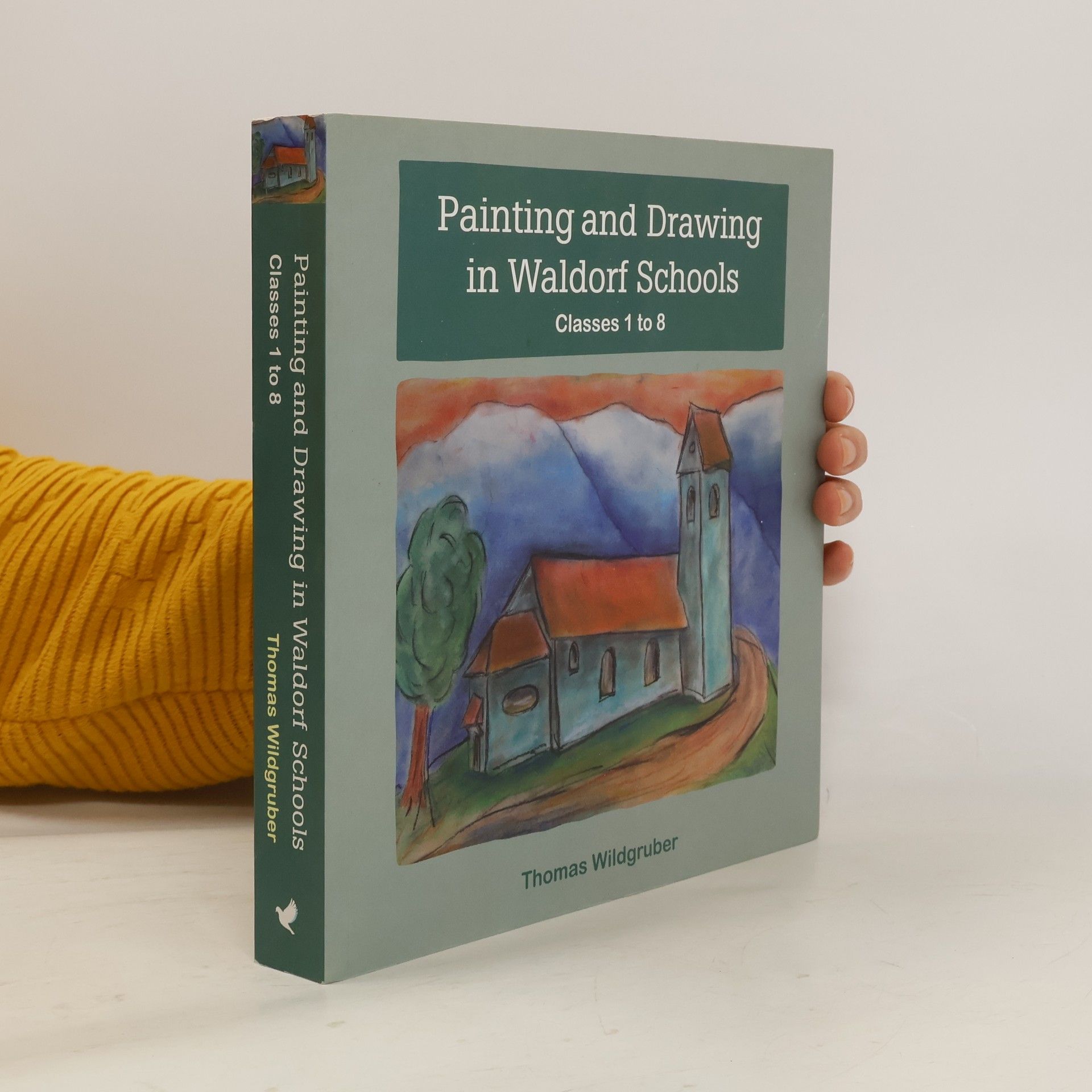 Painting and drawing in Waldorf schools : classes 1-8