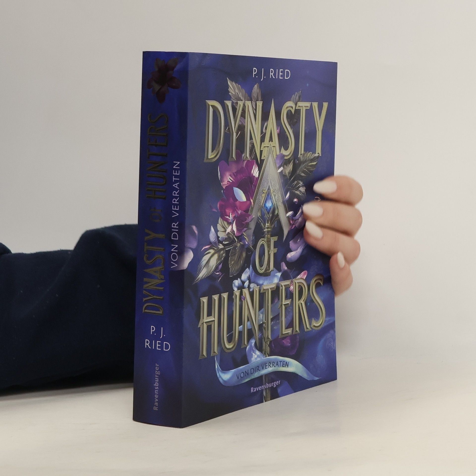 P. J. Ried Dynasty of Hunters, Band 1: Von dir verraten (Atemberaubende, actionreiche New-Adult-Romantasy)