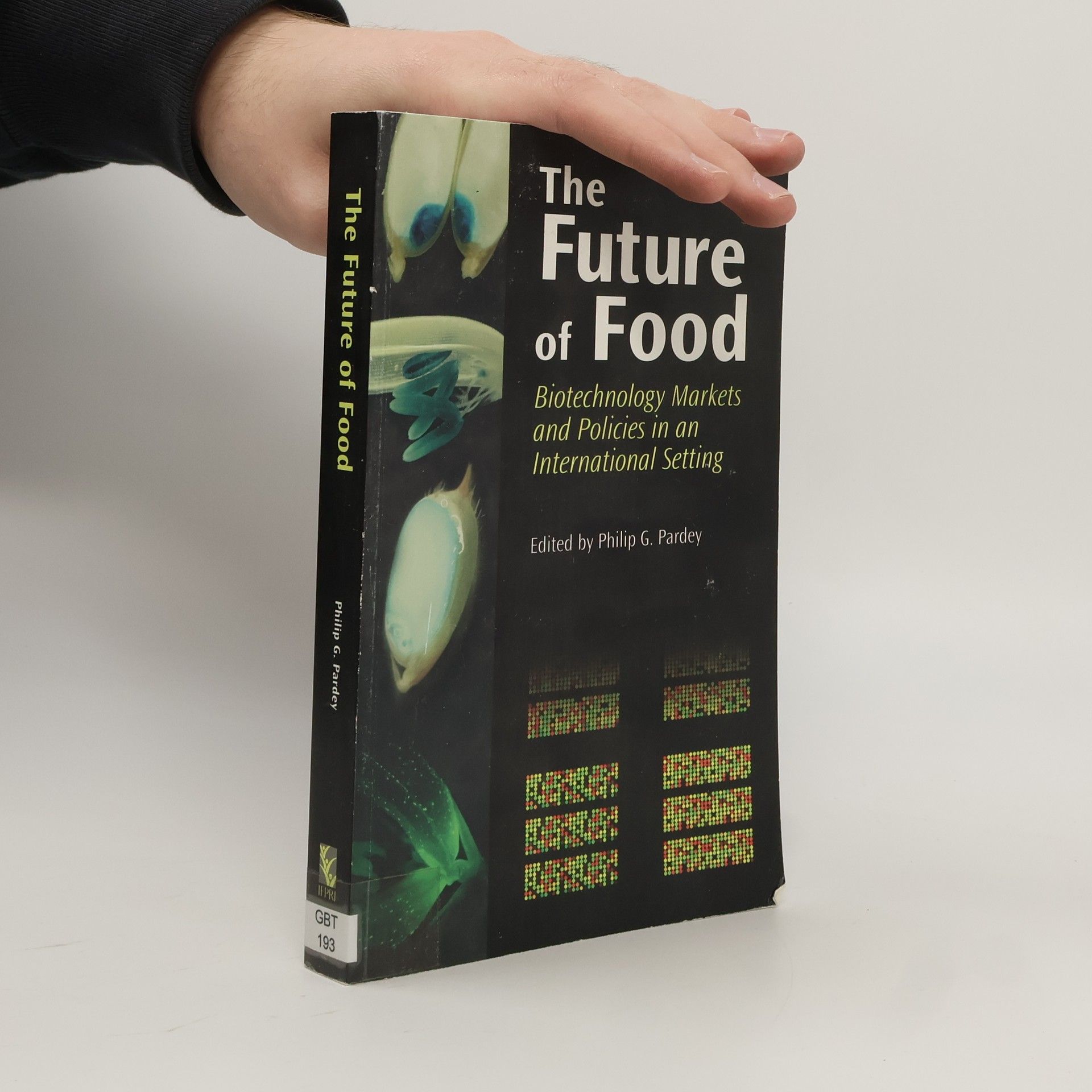 Philip G. Pardey International Food Policy Research Institute: The Future of Food