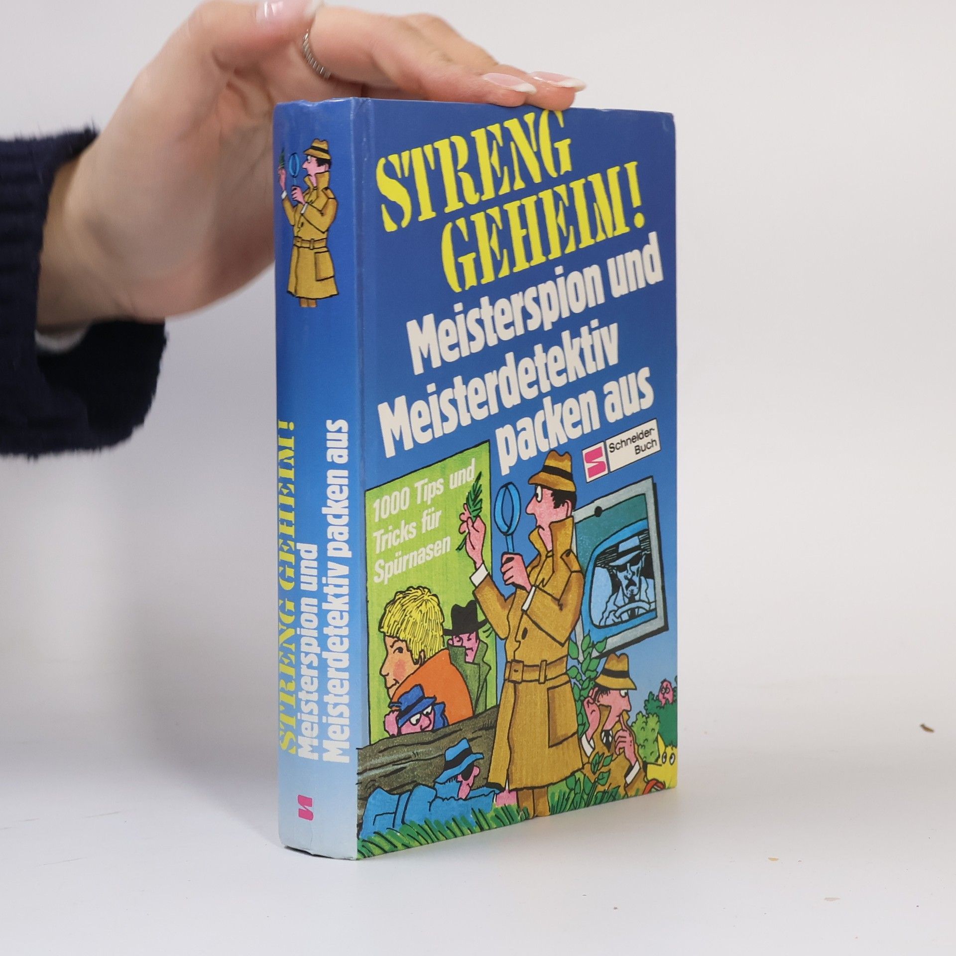 Streng geheim! Meisterspion und Meisterdetektiv packen aus. 1000 Tips u. Tricks f. Spürnasen