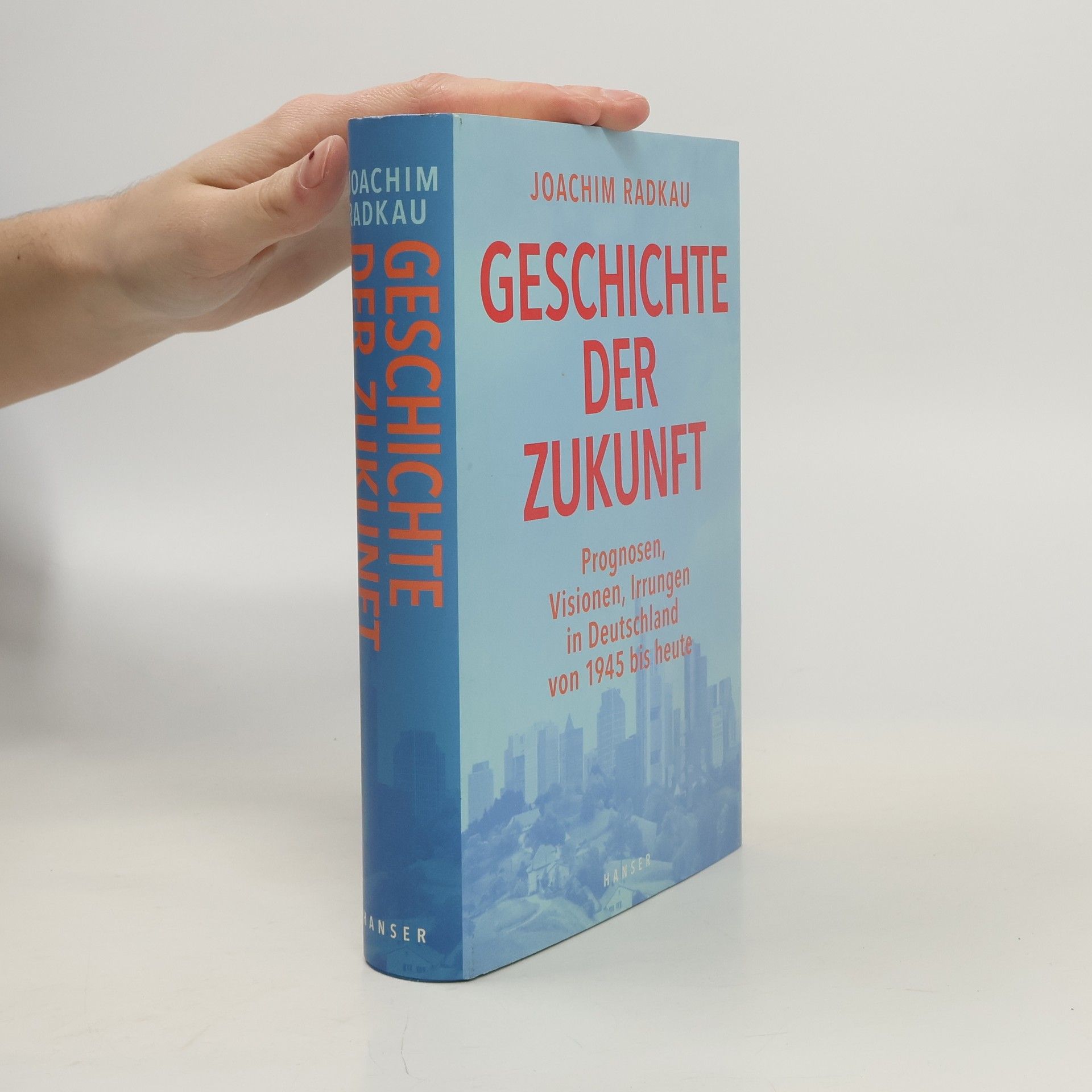 Joachim Radkau Geschichte der Zukunft