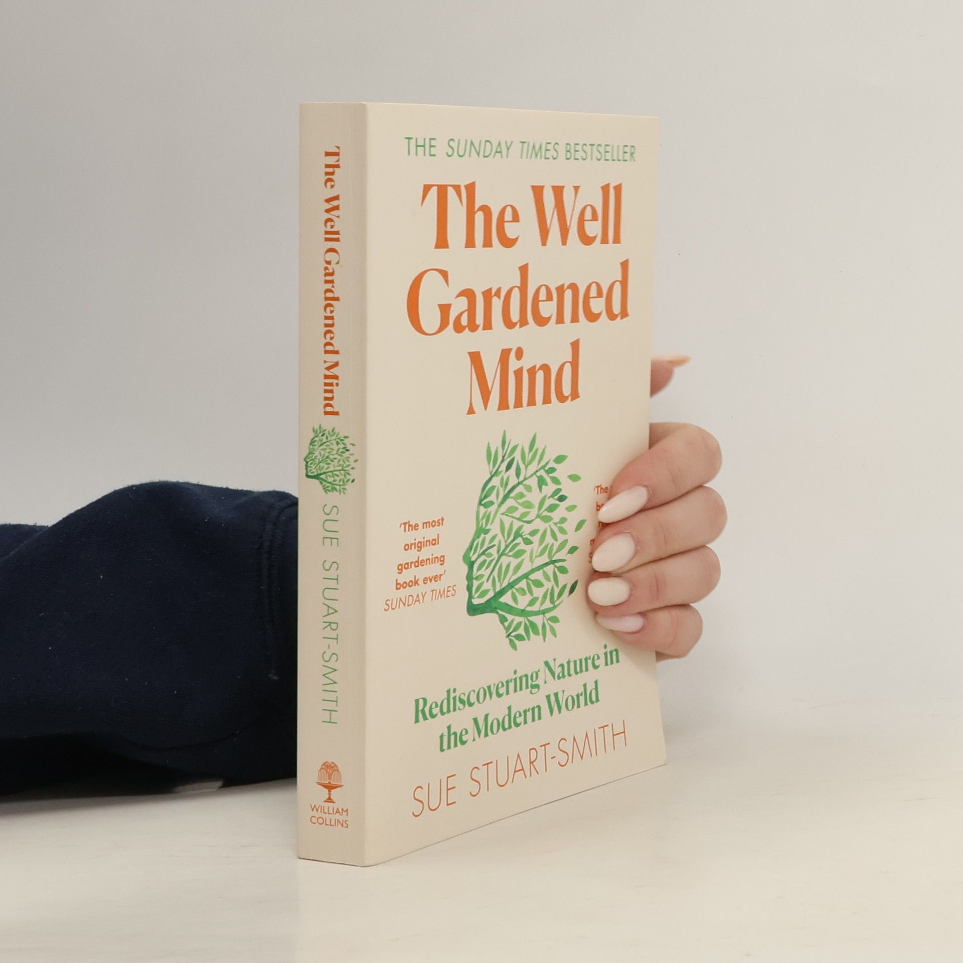 Sue Stuart Smith The well gardened mind : rediscovering nature in the modern world