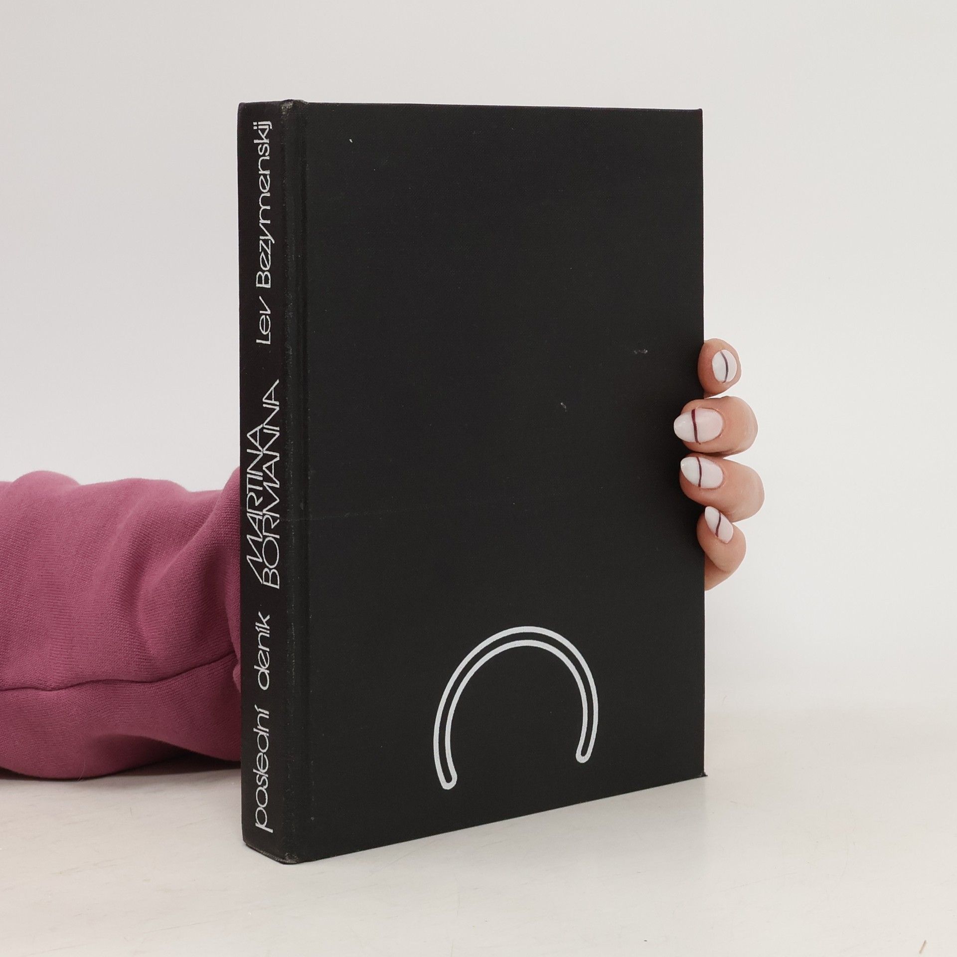 Lev A. Bezymenskij Poslední deník Martina Bormanna