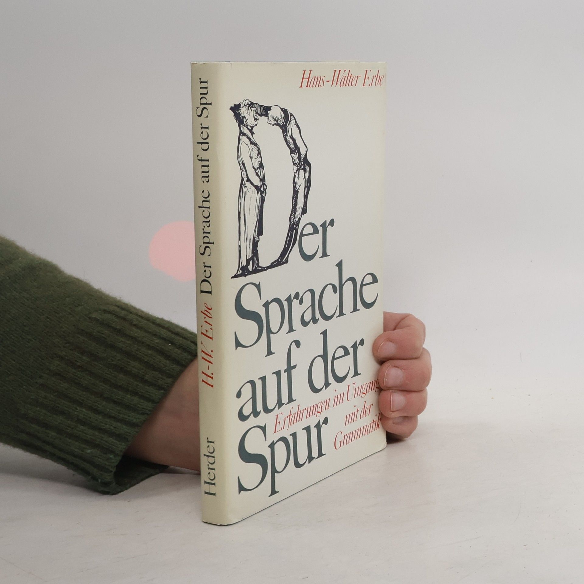 Walter Erbe Der Sprache auf der Spur