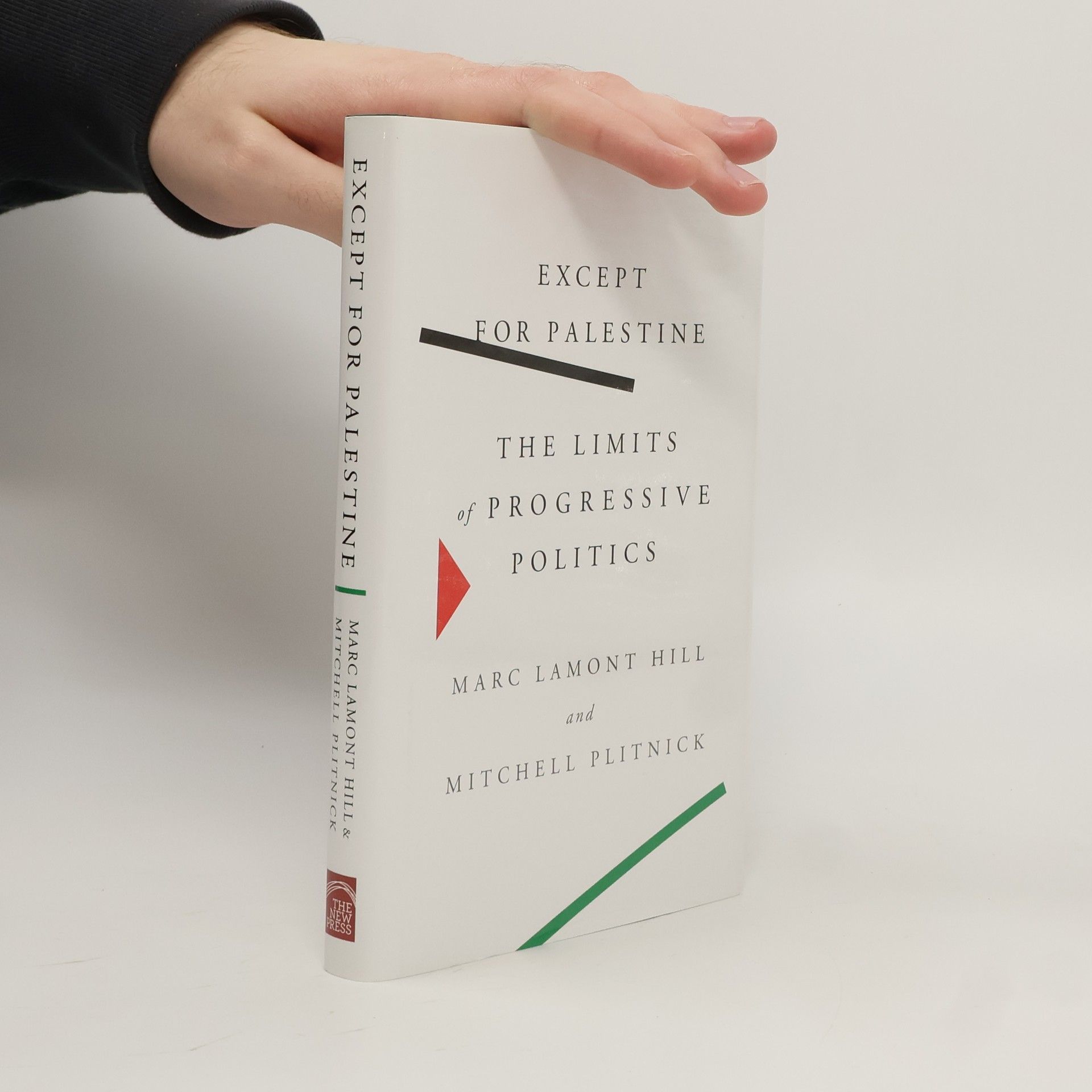 Marc Hill Except for Palestine: The Limits of Progressive Politics