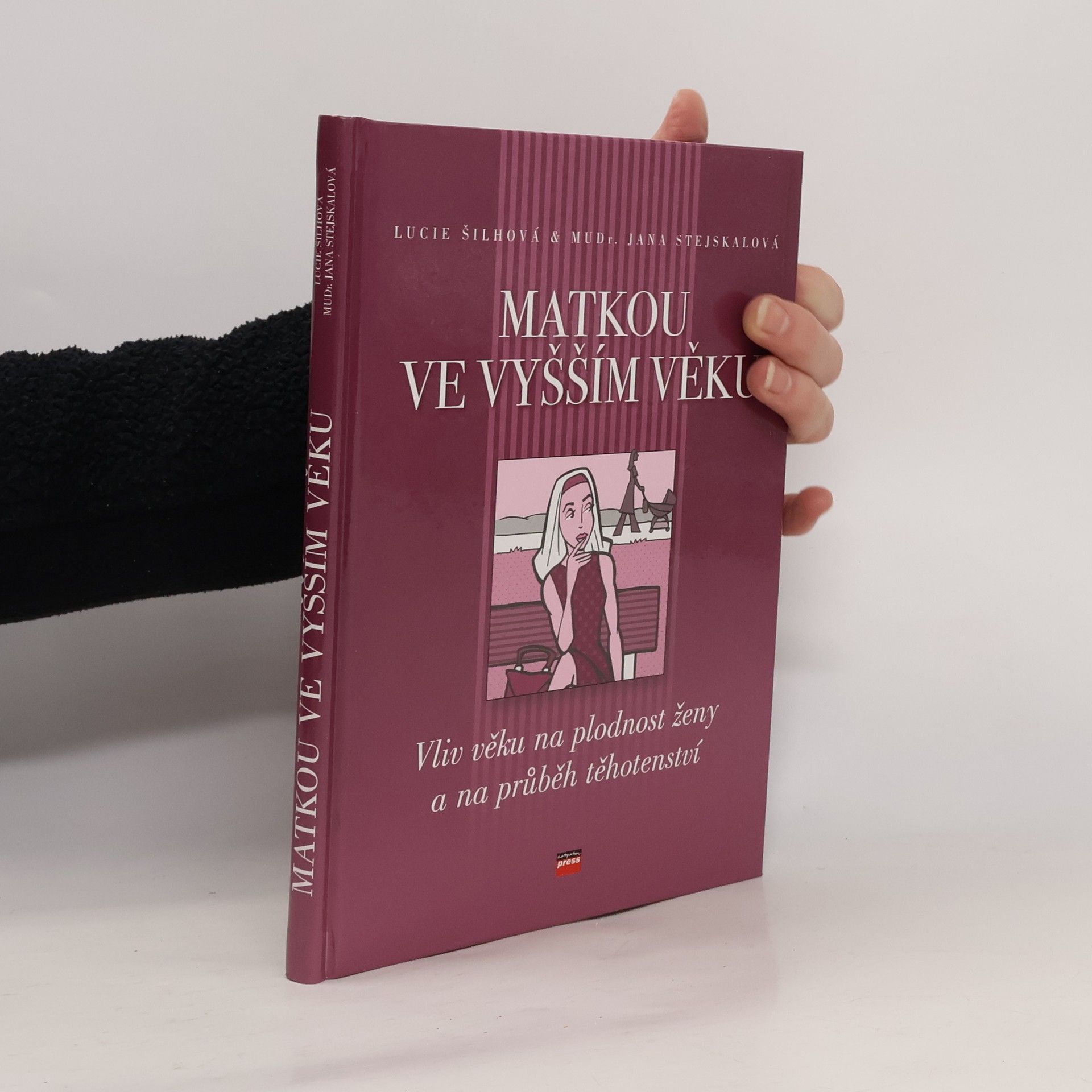 Matkou ve vyšším věku : vliv věku na plodnost ženy a na průběh těhotenství