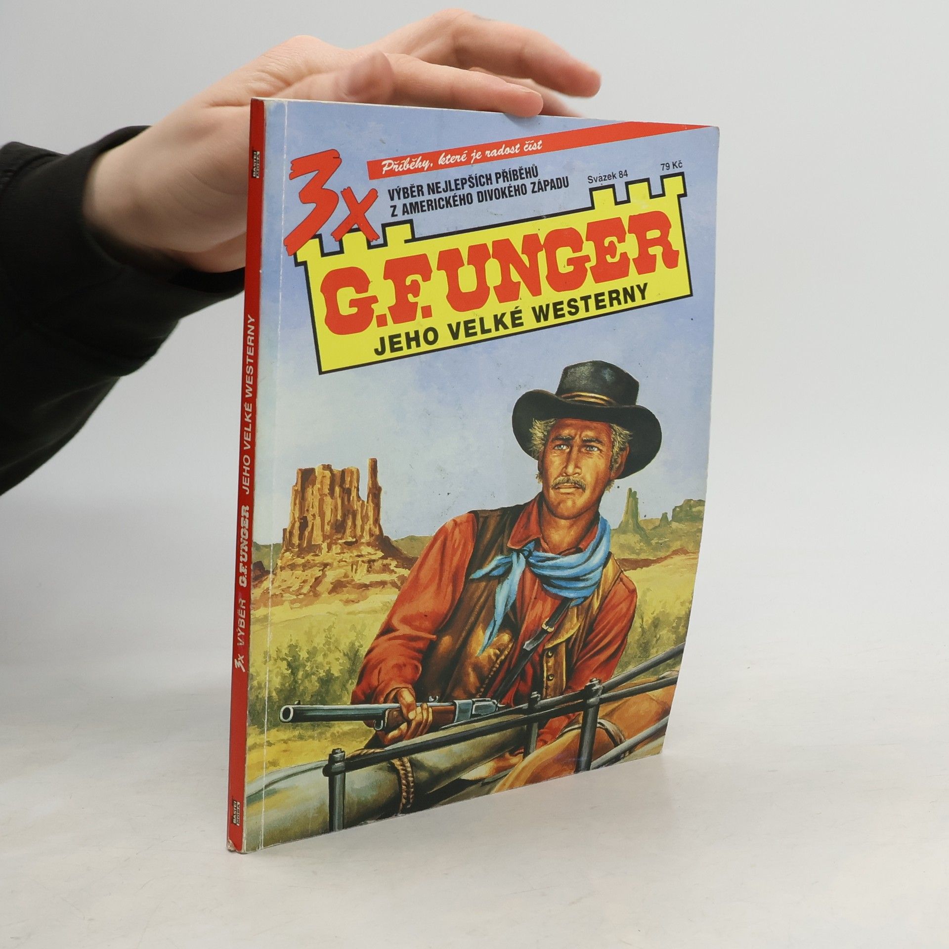 Gert F. Unger 3x G. F. Unger. Jeho velké westerny. Svazek 84