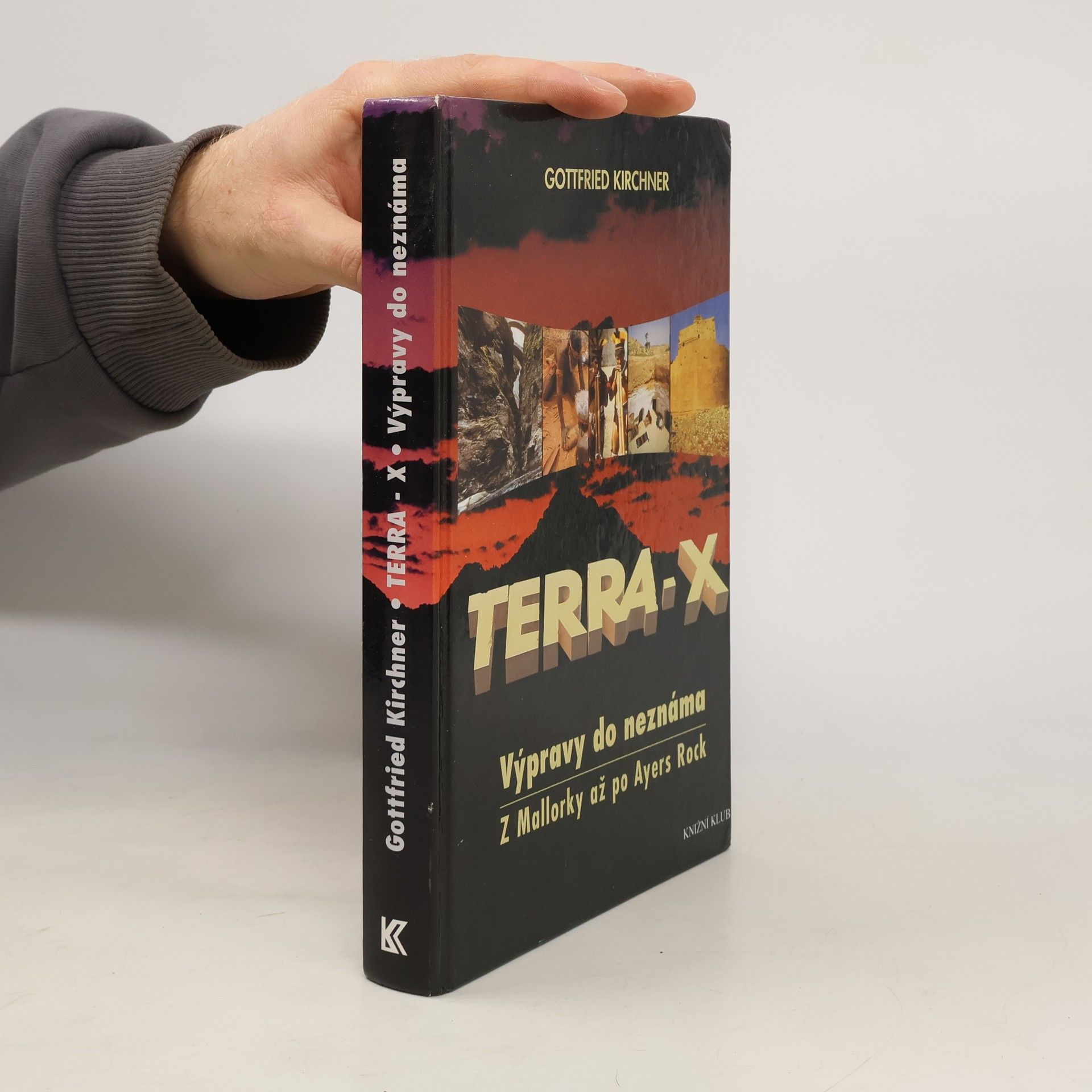 Gottfried Kirchner Terra-X. Výpravy do neznáma. Z Mallorky až po Ayers Rock