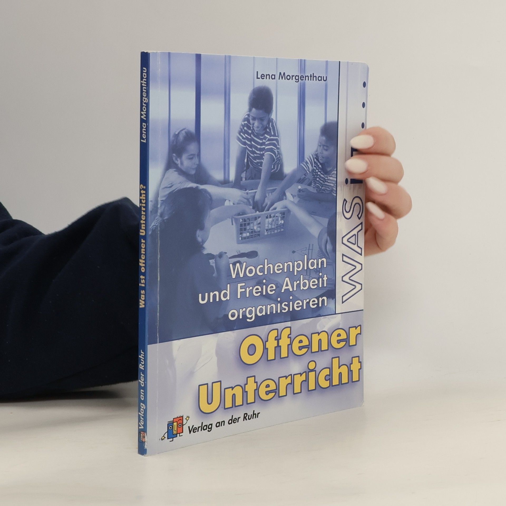 Lena Morgenthau Was ist offener Unterricht?