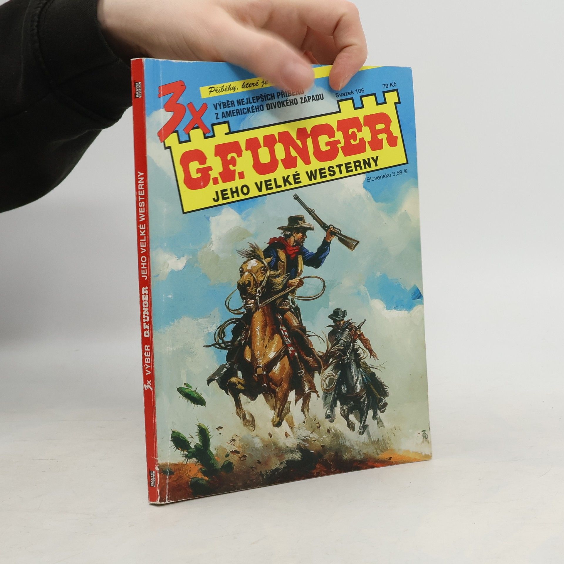Gert Fritz Unger 3x G. F. Unger. Jeho velké westerny. Svazek 106