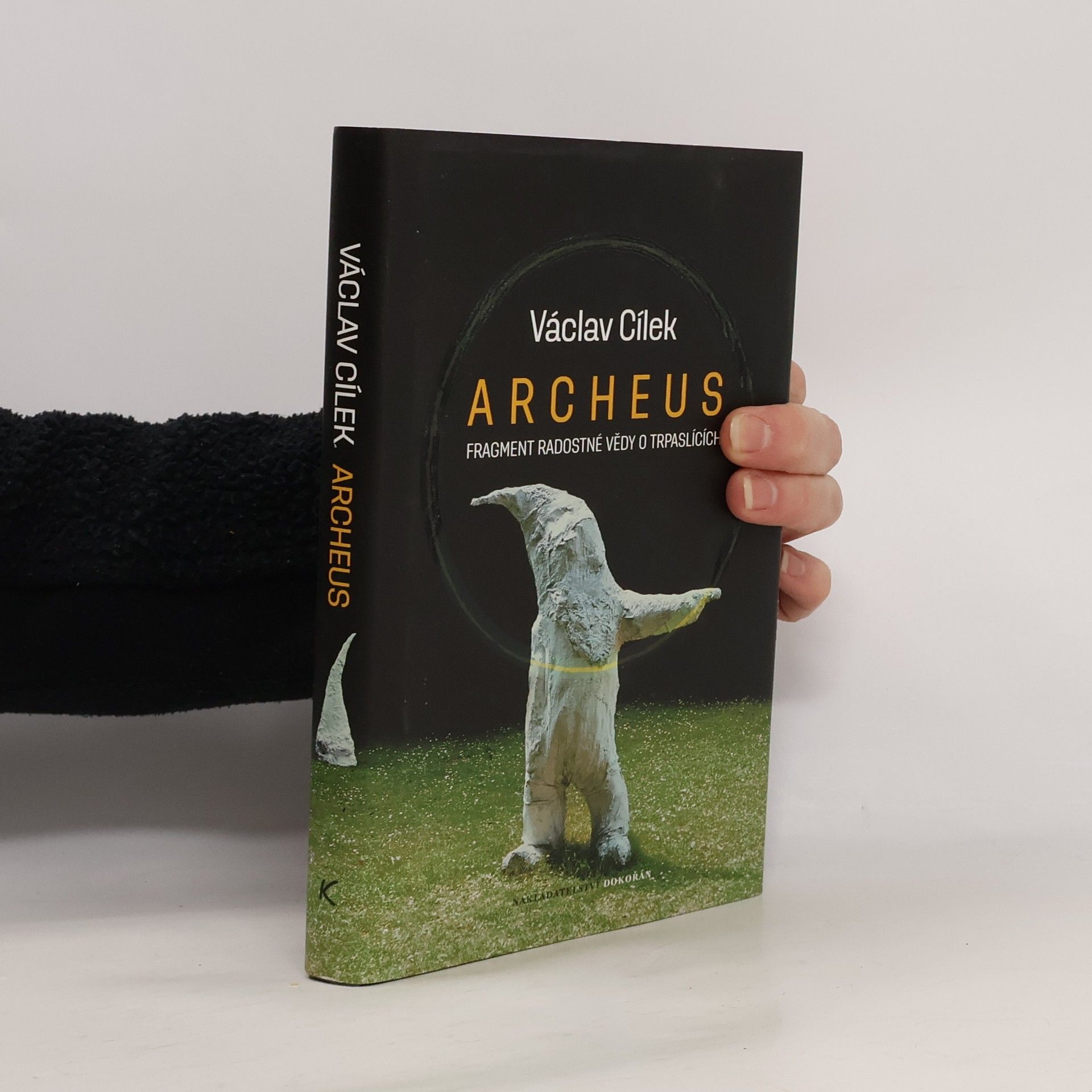 Václav Cílek Archeus. Fragment radostné vědy o trpaslících a příbuzné eseje