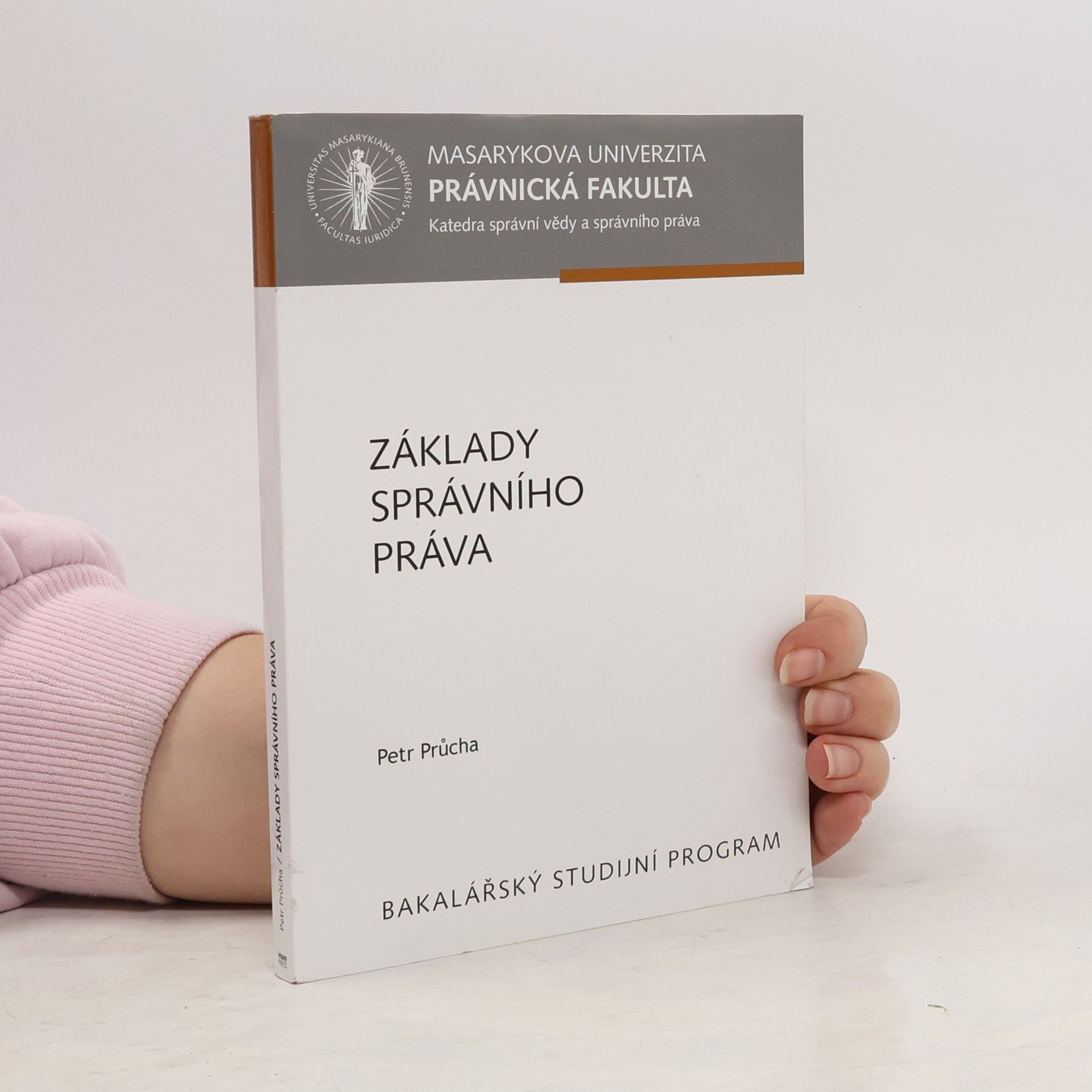 Petr Průcha Základy správního práva : učební text pro bakalářské studium