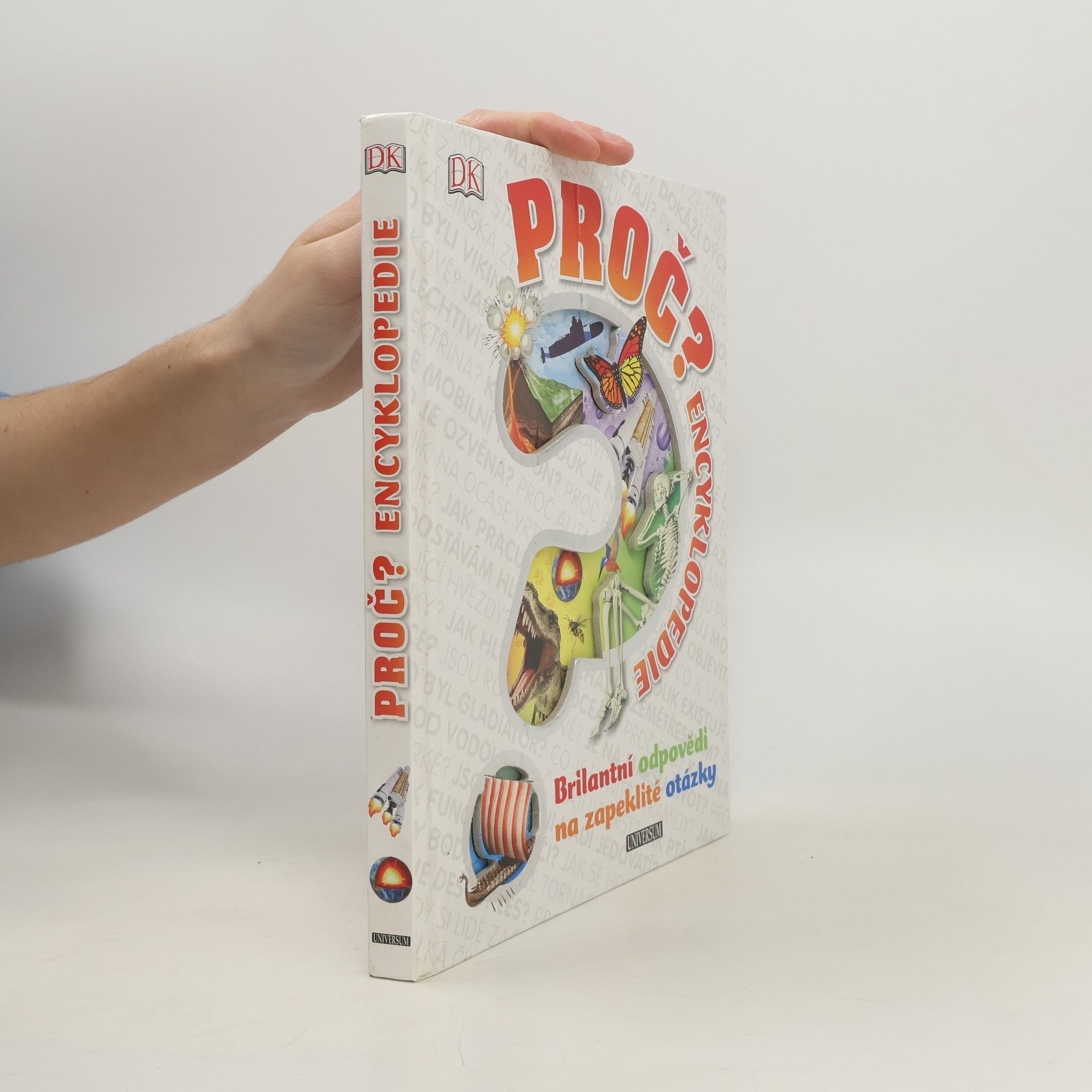 Proč? Encyklopedie : brilantní odpovědi na zapeklité otázky