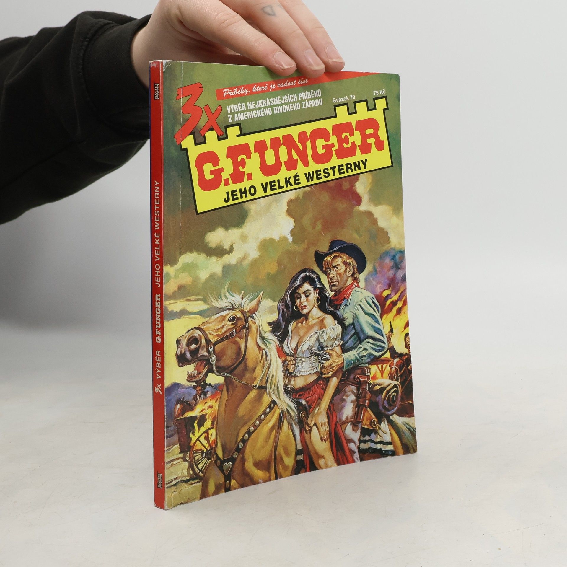 Collectif d'auteurs 3x G. F. Unger - Jeho velké westerny 79