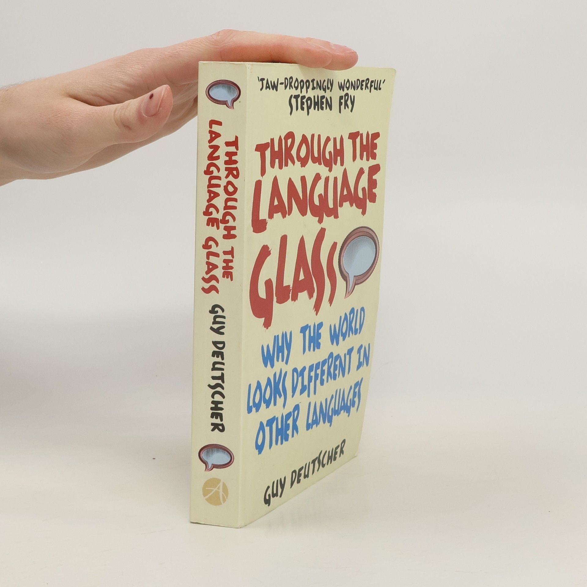Guy Deutscher Through the language glass. Why the world looks different in other languages