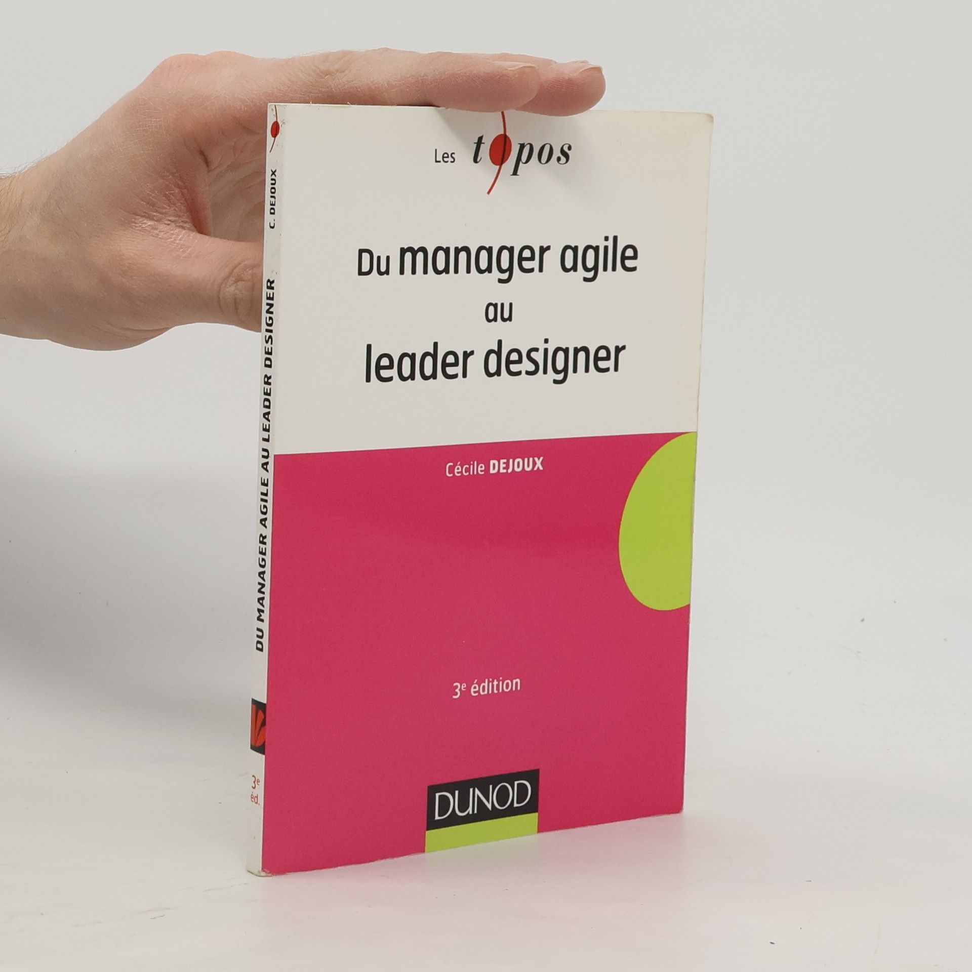 Cécile Dejoux Les Topos: Du manager agile au leader designer - 3e édition