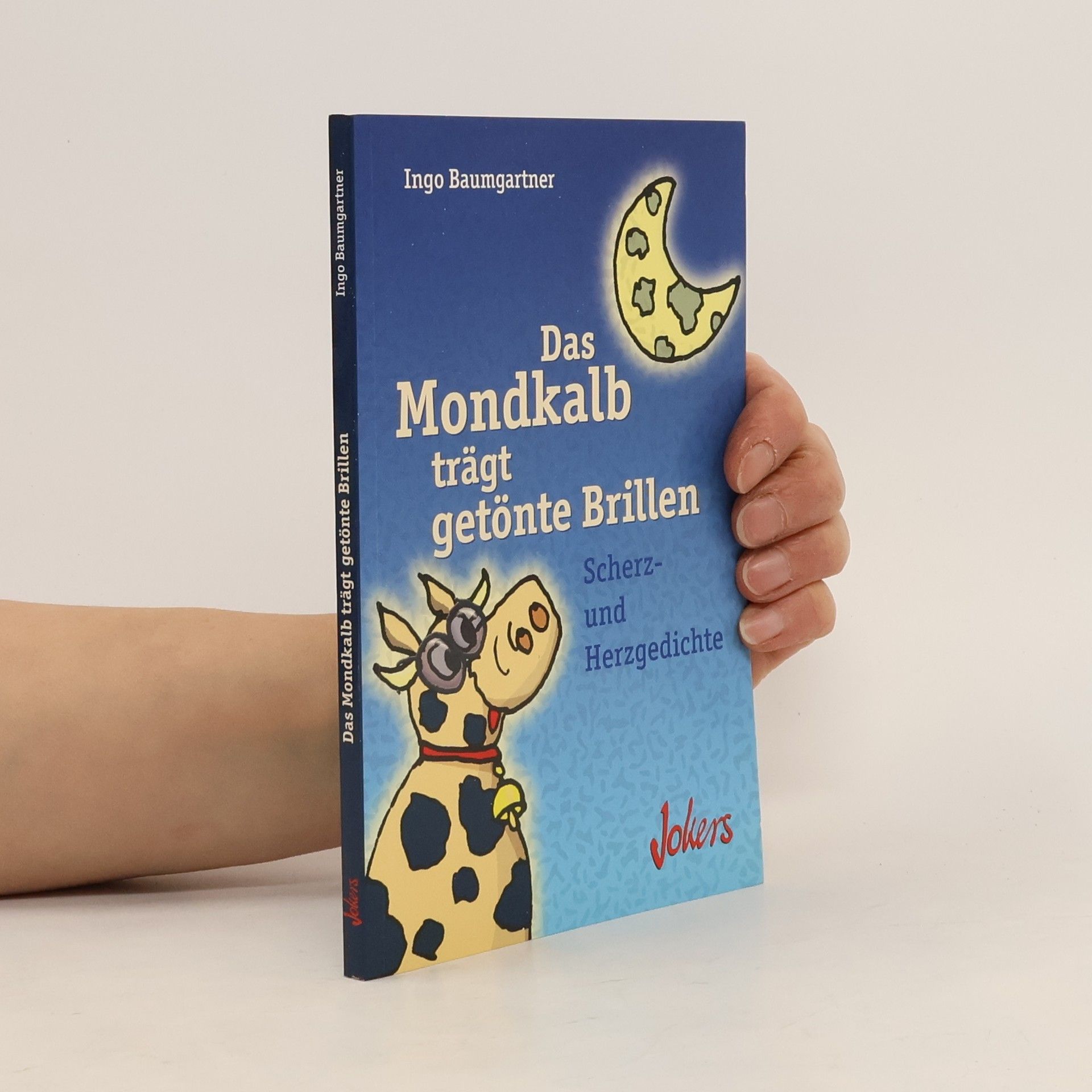 Ingo Baumgartner Das Mondkalb trägt getönte Brillen