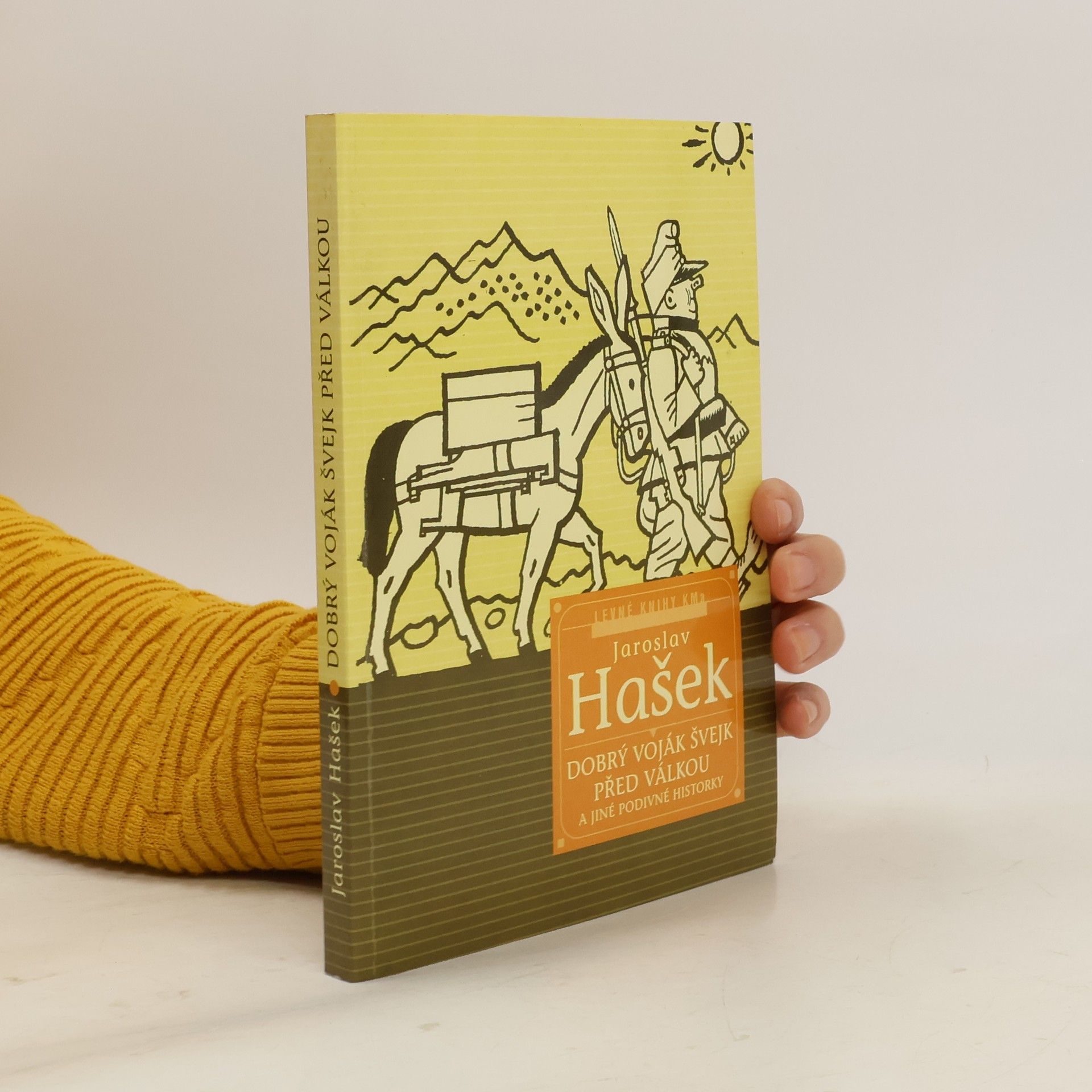 Jaroslav Hašek Dobrý voják Švejk před válkou a jiné podivné historky