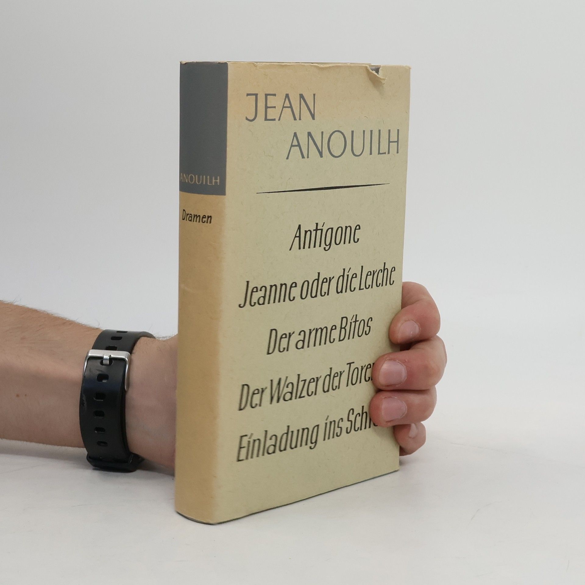 Jean Anouilh Antigone. Jeane oder die Lerche. Der arme Bítos. Der Walzer der Toreros. Einladung ins Schloß