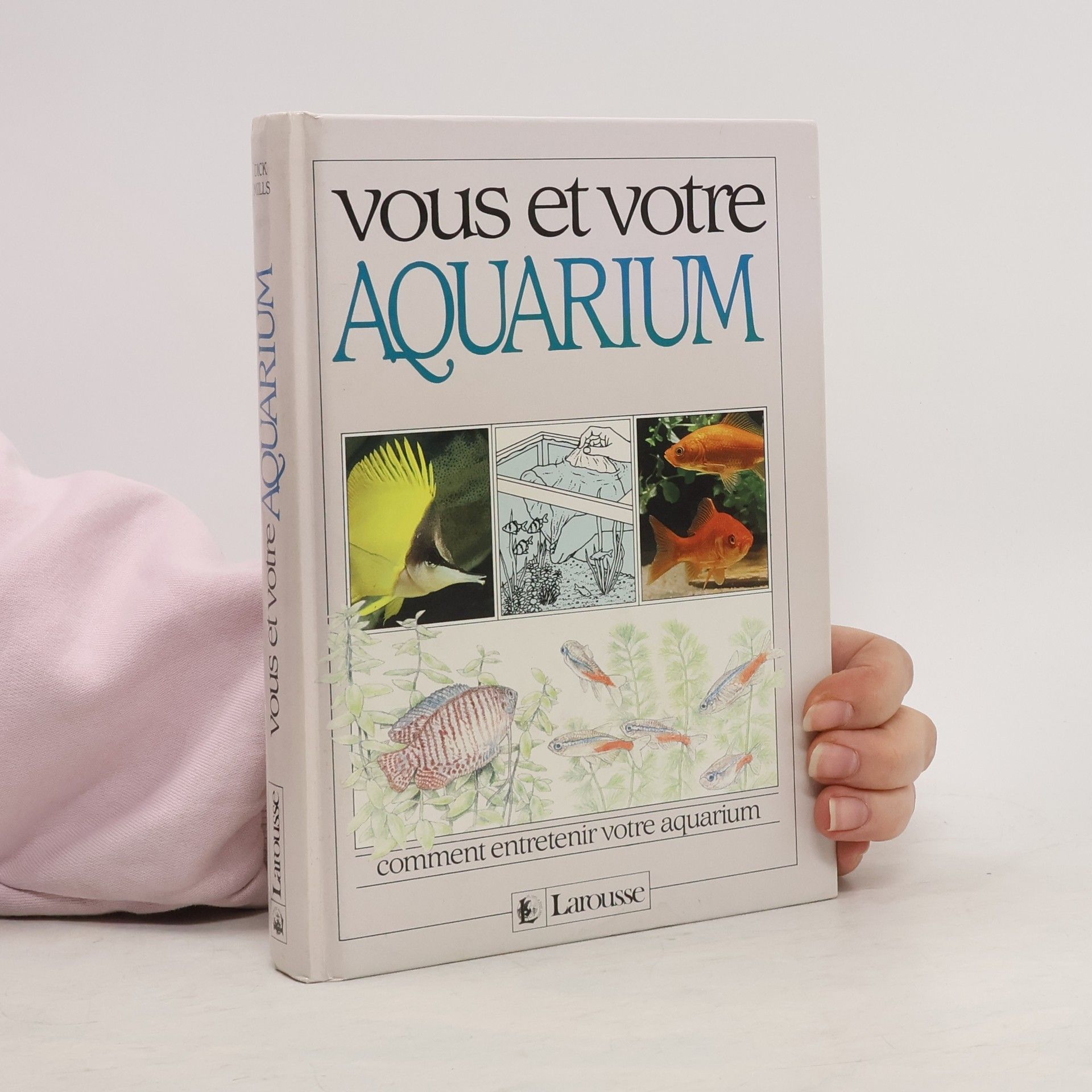 Dick Mills Vous et votre aquarium