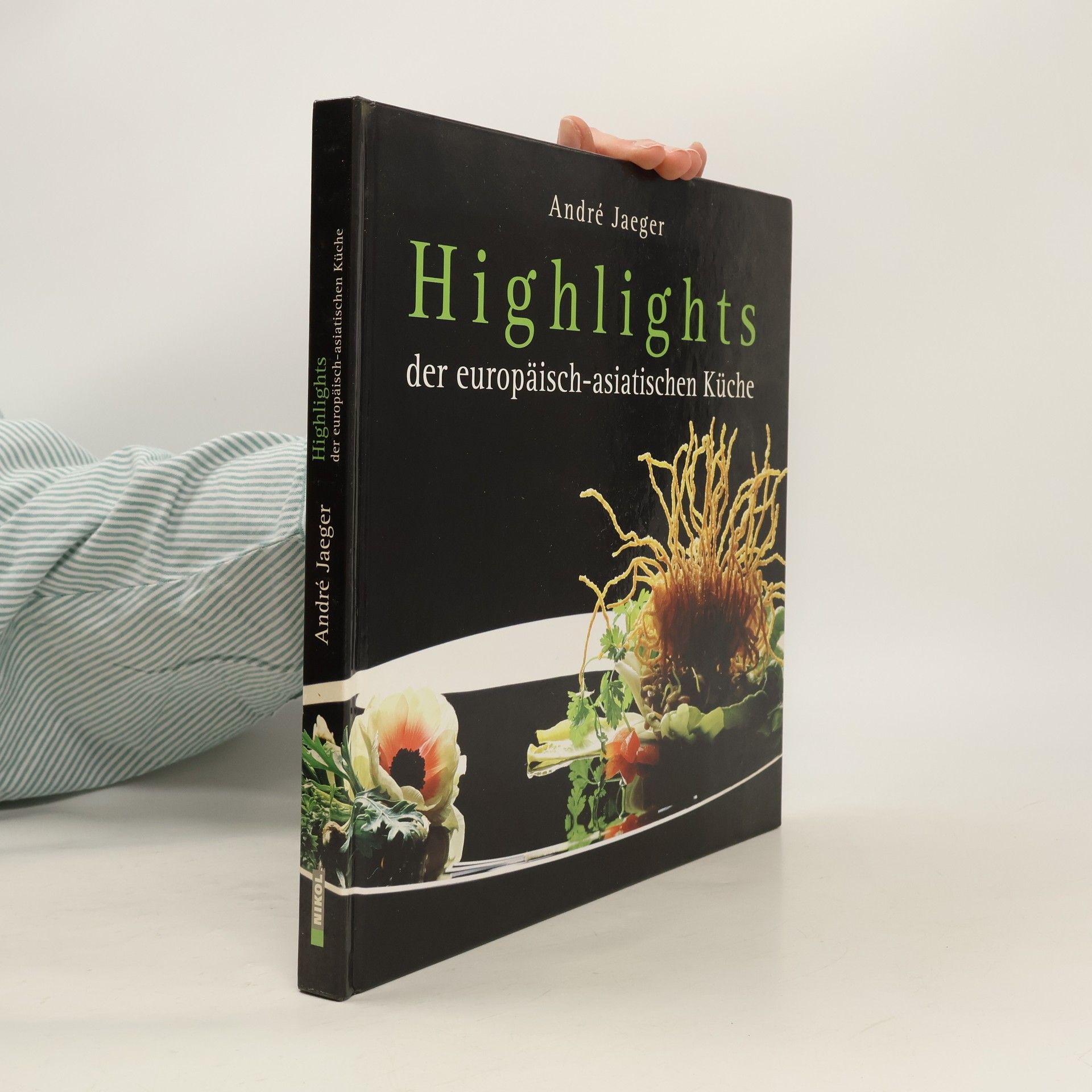 Andre Jaeger Highlights der europäisch-asiatischen Küche