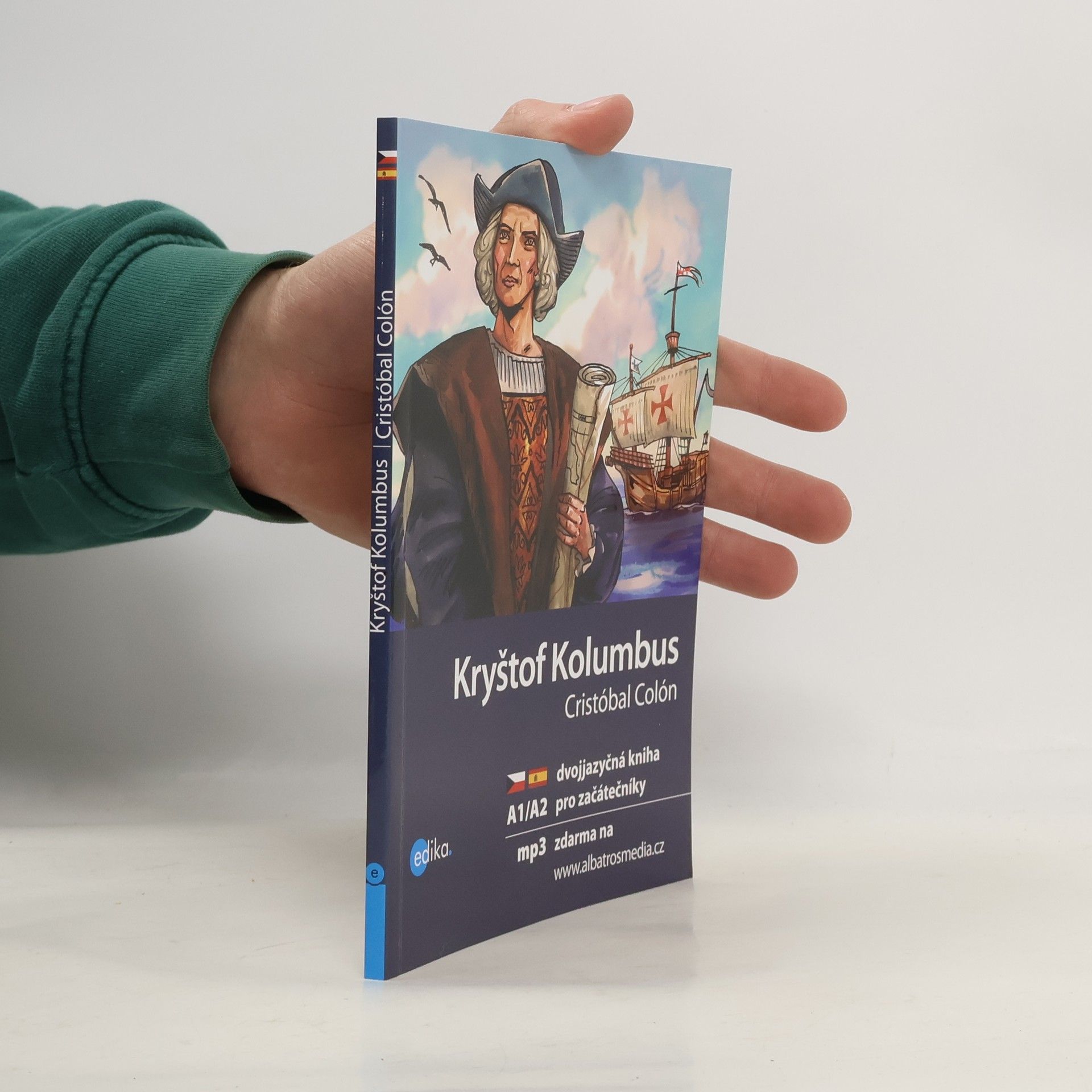 Eliška Jirásková Kryštof Kolumbus: Objevení Nového světa. Cristóbal Colón: El descubrimiento del Nuevo mundo