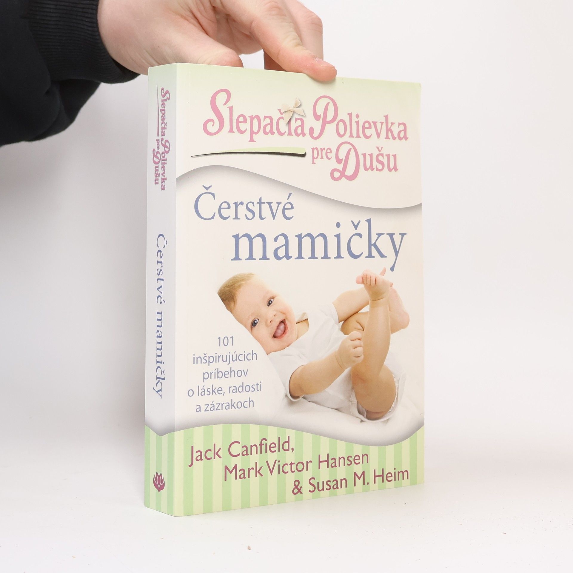 Jack Canfield Slepačia polievka pre dušu: Čerstvé mamičky