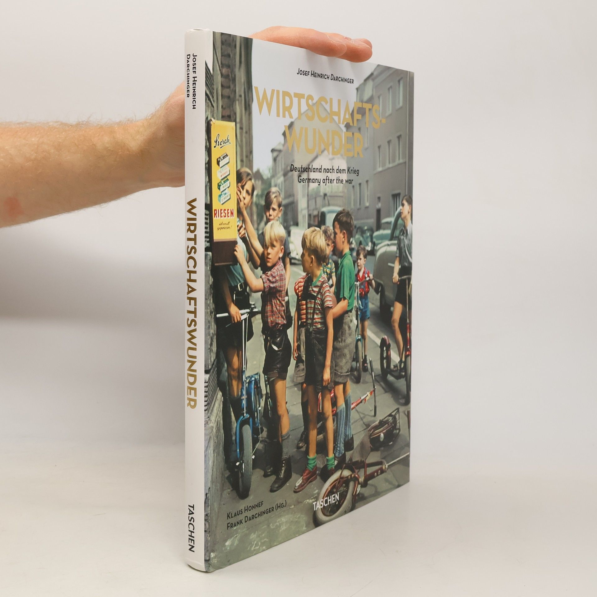 J. H. Jupp H. Darchinger Wirtschaftswunder : Deutschland nach dem Krieg = Germany after the war