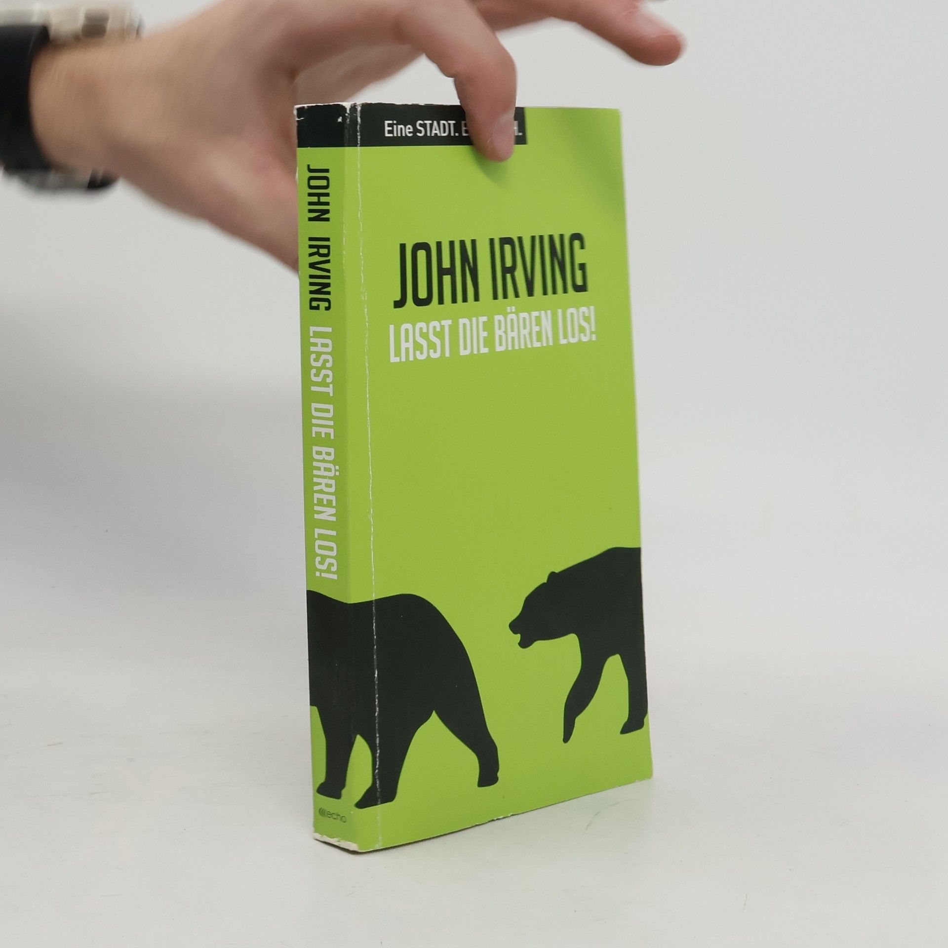 John Irving Lasst die Bären los!