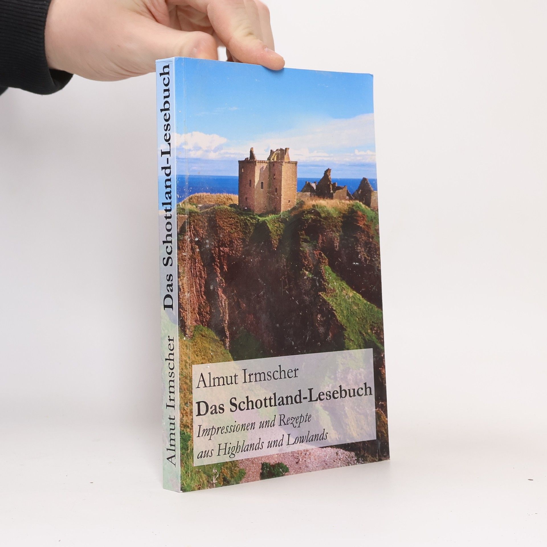 Almut Irmscher Das Schottland-Lesebuch - Informationen und Rezepte aus Highlands und Lowlands