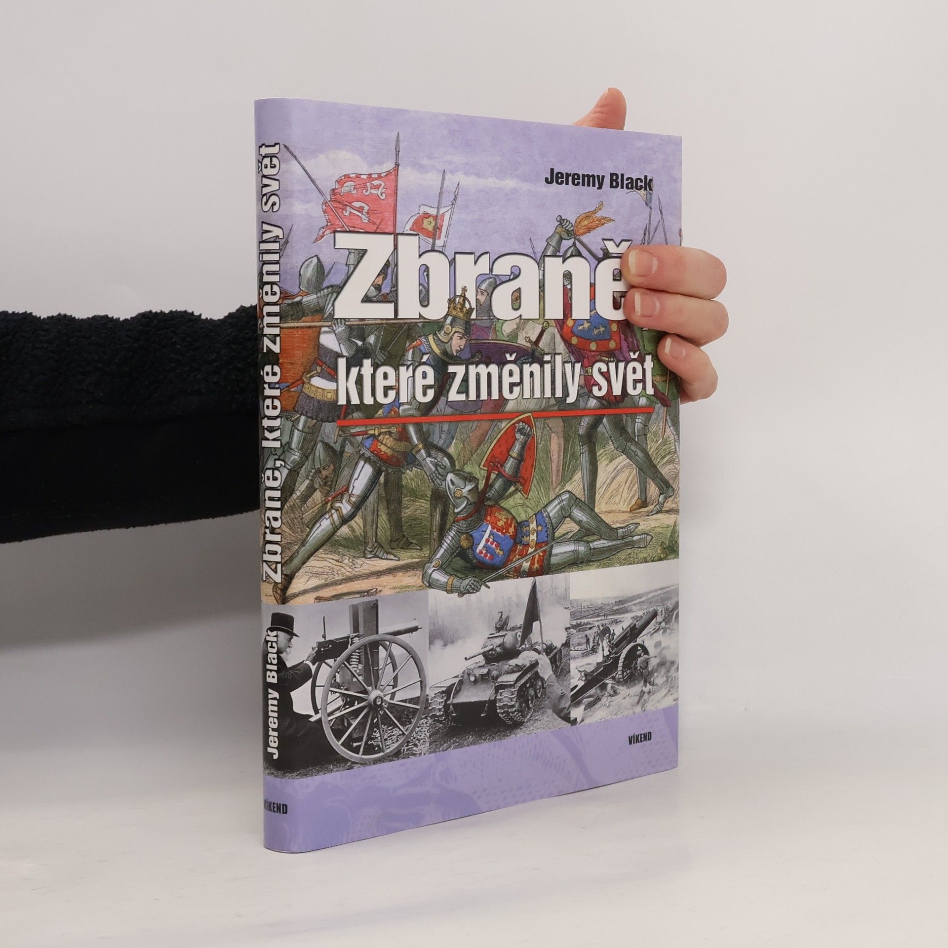 Jeremy Black Zbraně, které změnily svět