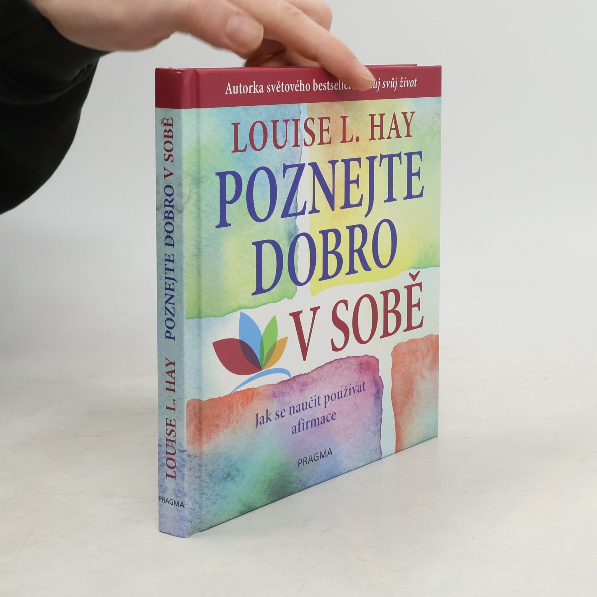Lousie L. Hay Poznejte dobro v sobě : jak se naučit používat afirmace