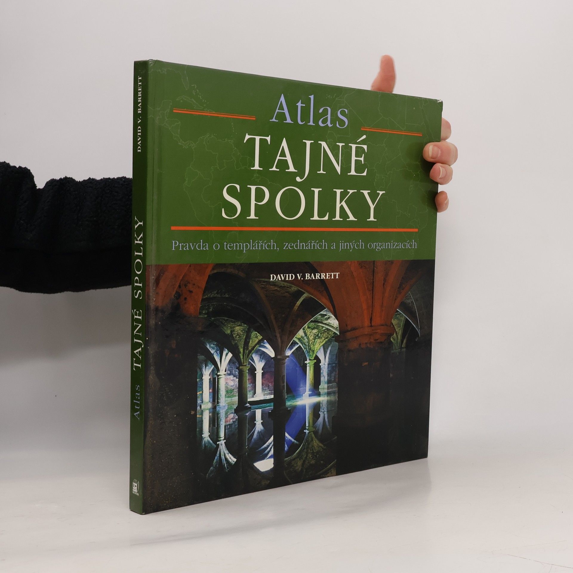 David V. Barrett Tajné spolky: Pravda o templářích, zednářích a jiných záhadných organizacích