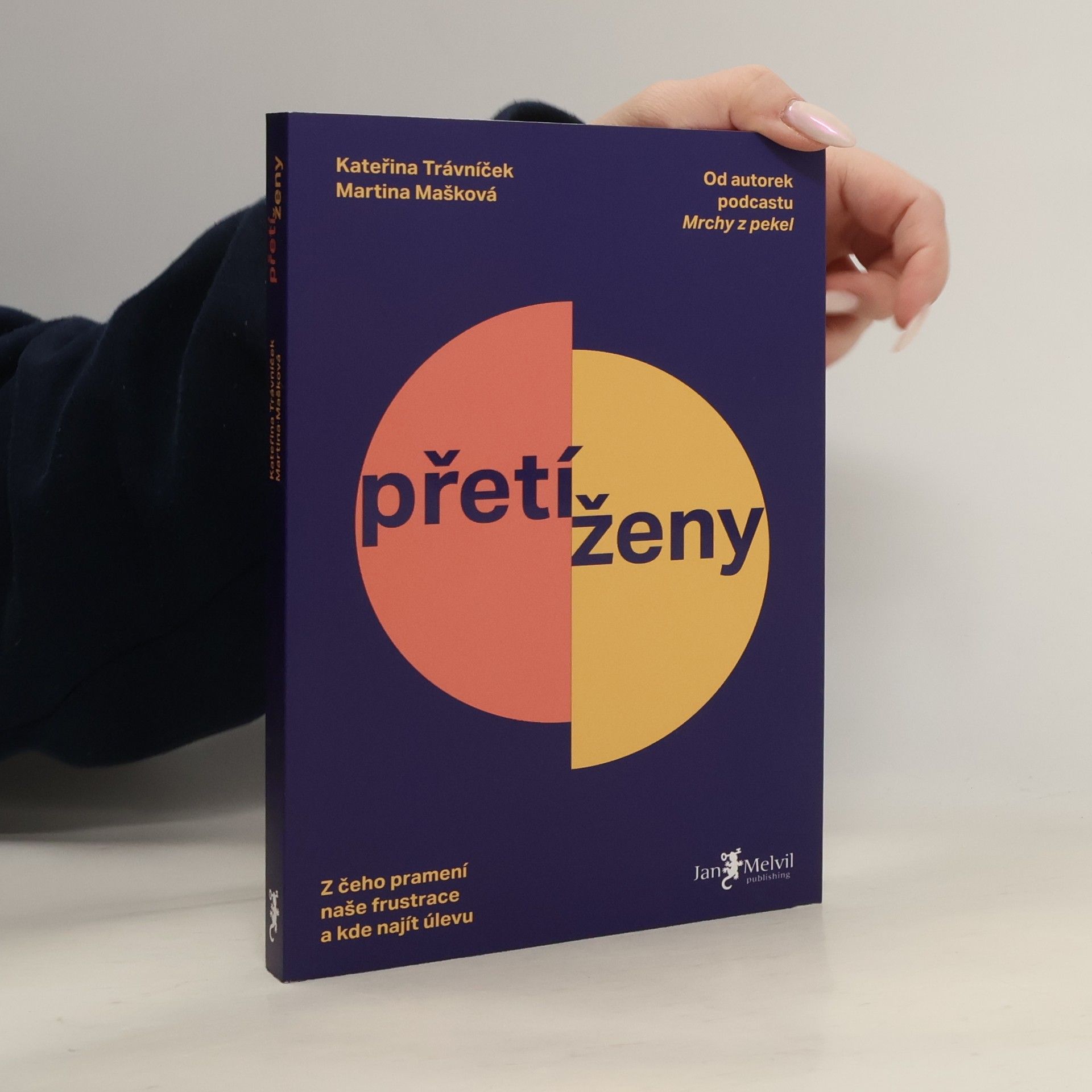 Kateřina Trávníček Přetíženy: z čeho pramení naše frustrace a kde najít úlevu