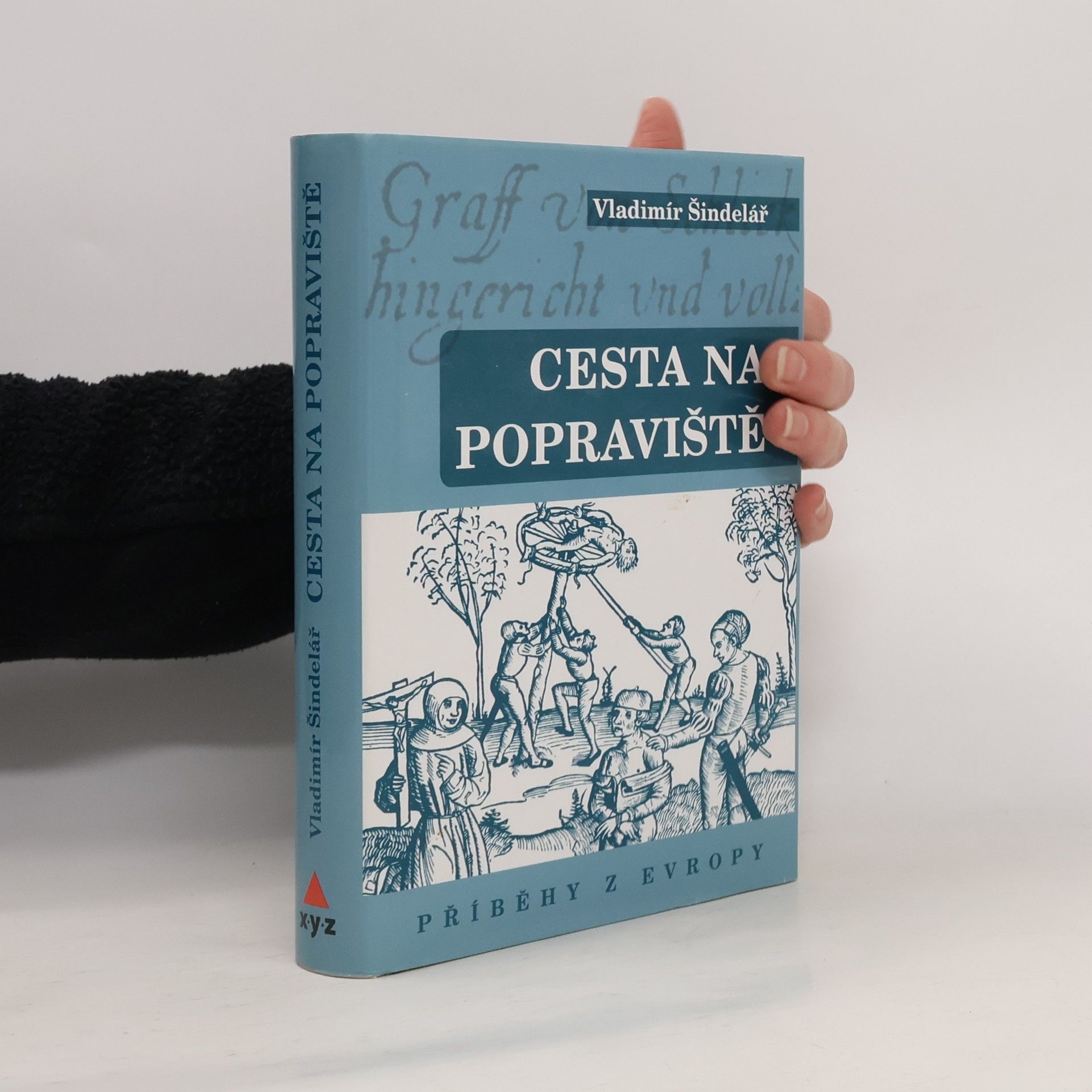 Vladimír Šindelář Cesta na popraviště : příběhy z Evropy