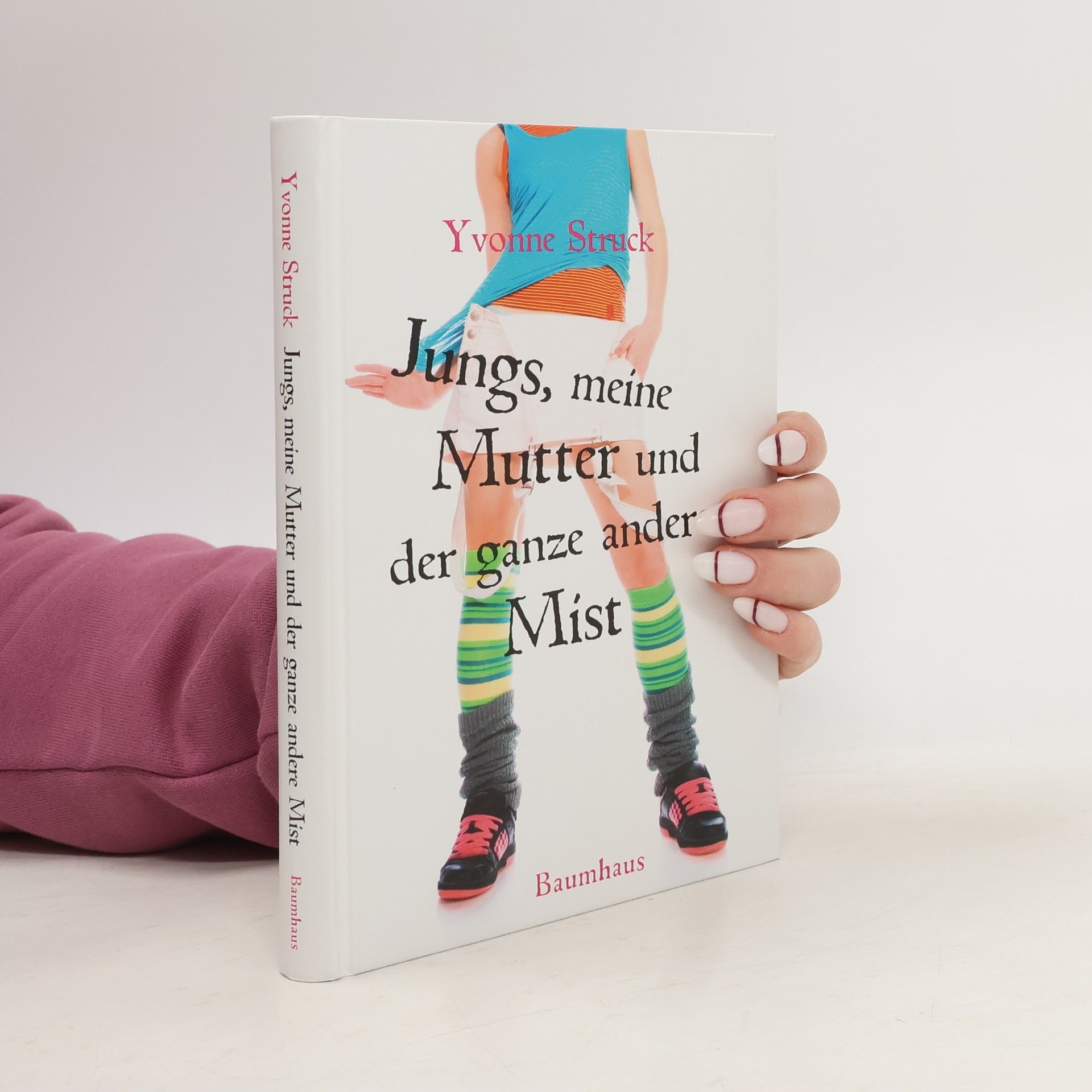 Yvonne Struck Jungs, meine Mutter und der ganze andere Mist