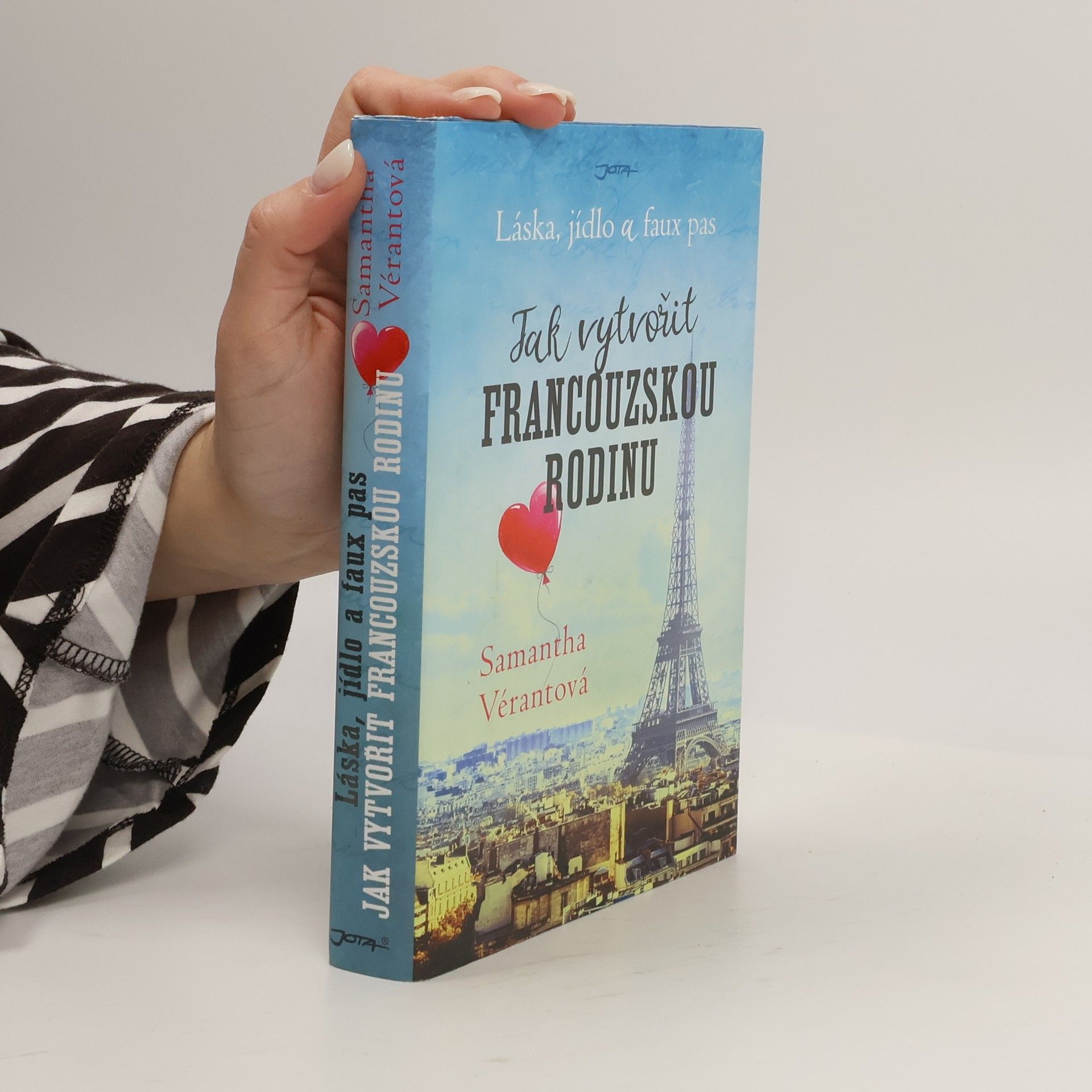 Samantha Vérant Jak vytvořit francouzskou rodinu. Láska, jídlo a faux pas