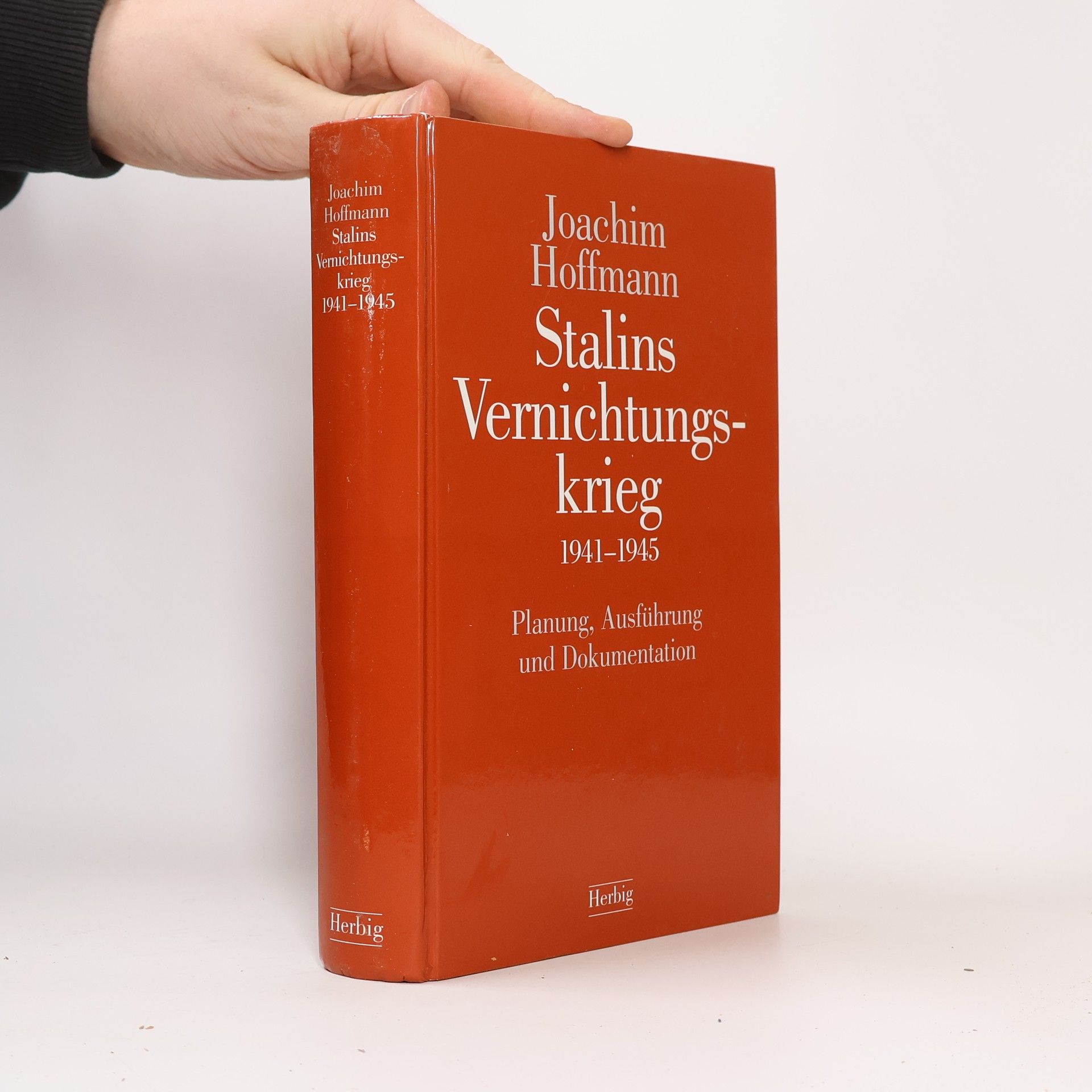 Joachim Hoffmann Stalins Vernichtungskrieg 1941 - 1945