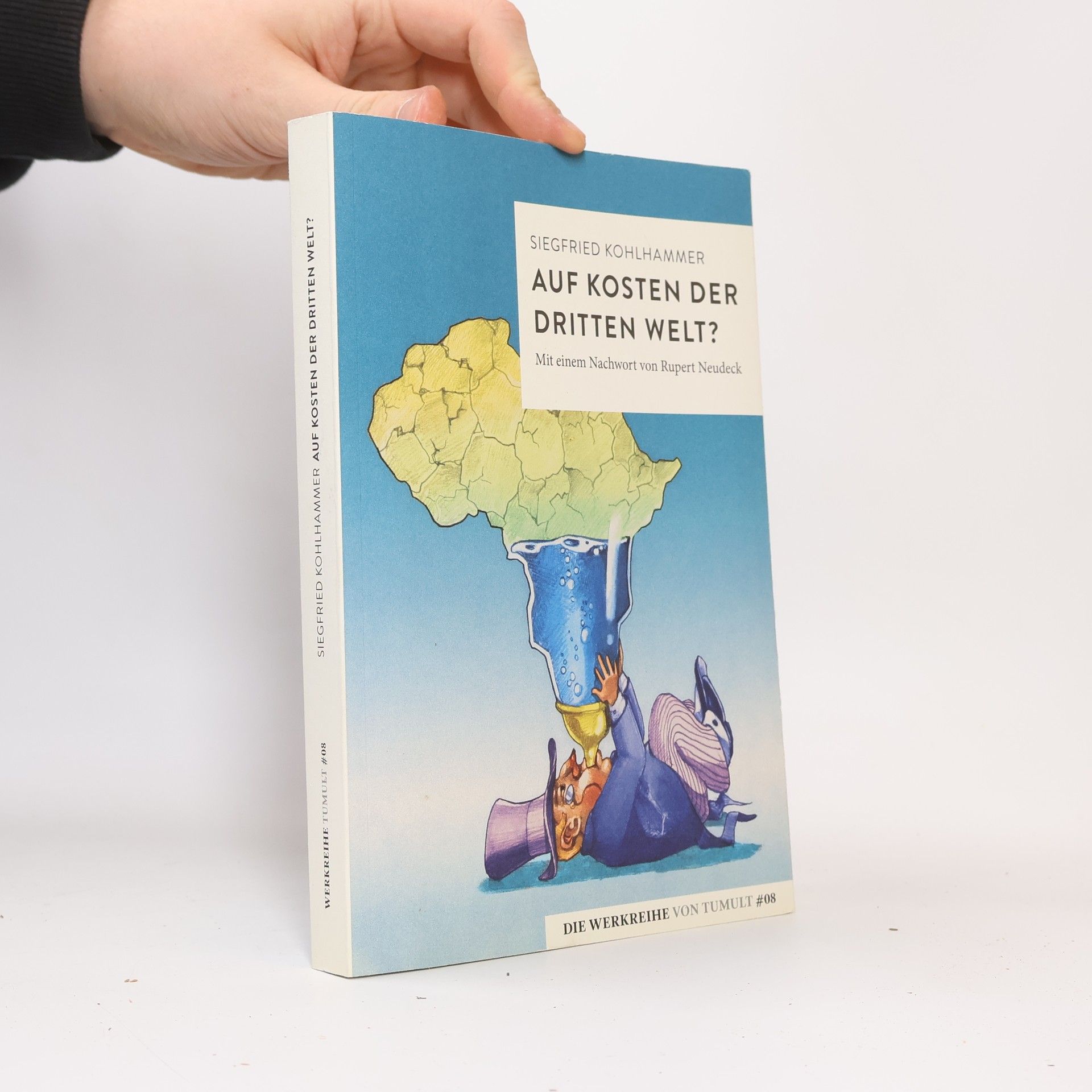 Siegfried Kohlhammer Die Werkreihe von Tumult - 8: Auf Kosten der Dritten Welt?