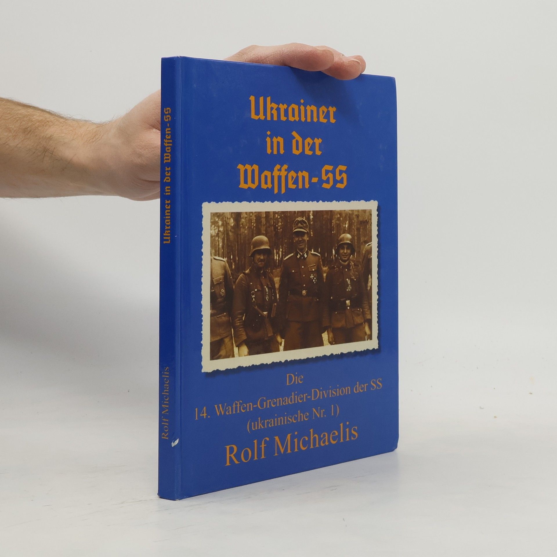 Rolf Michaelis Ukrainer in der Waffen-SS