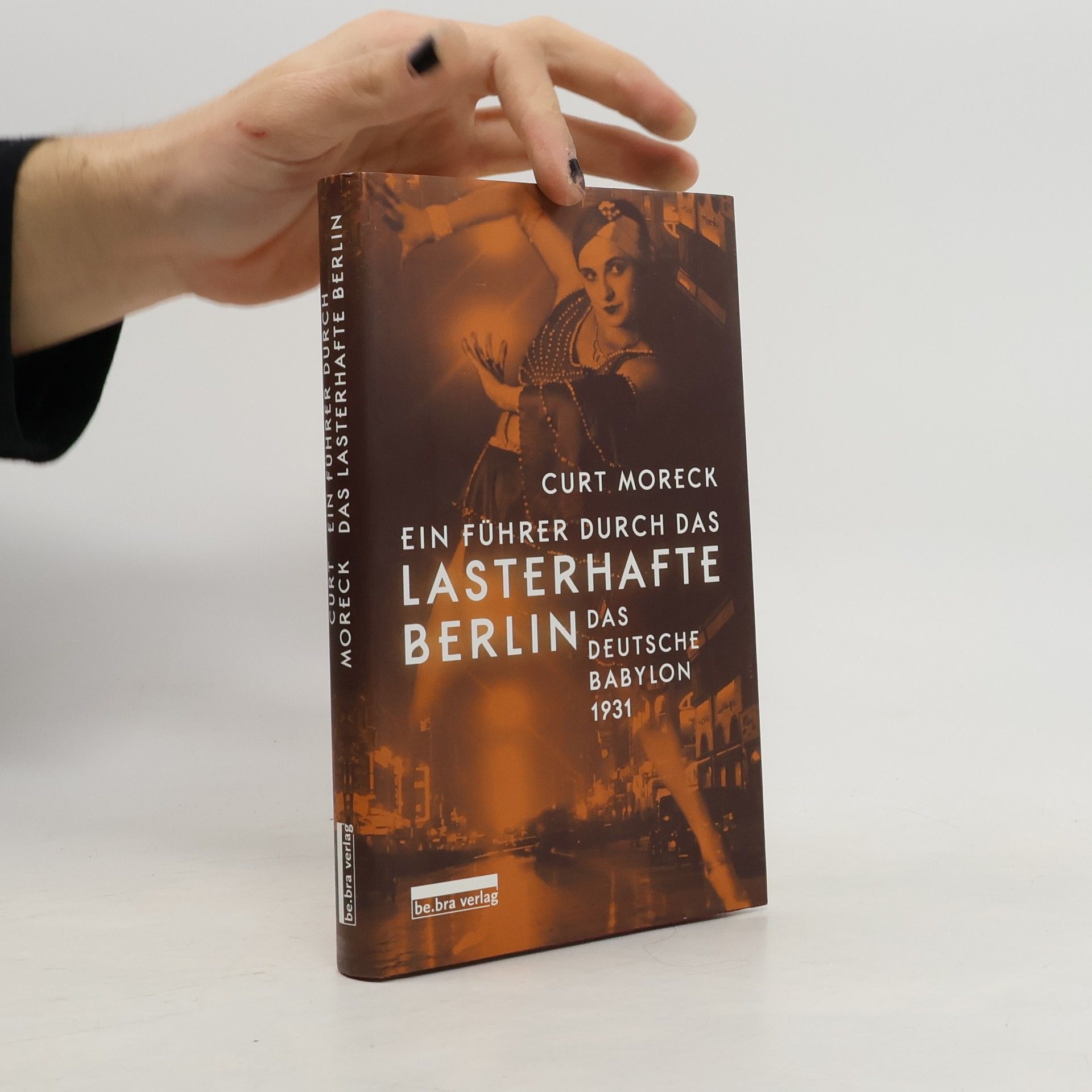Curt Moreck Ein Führer durch das lasterhafte Berlin
