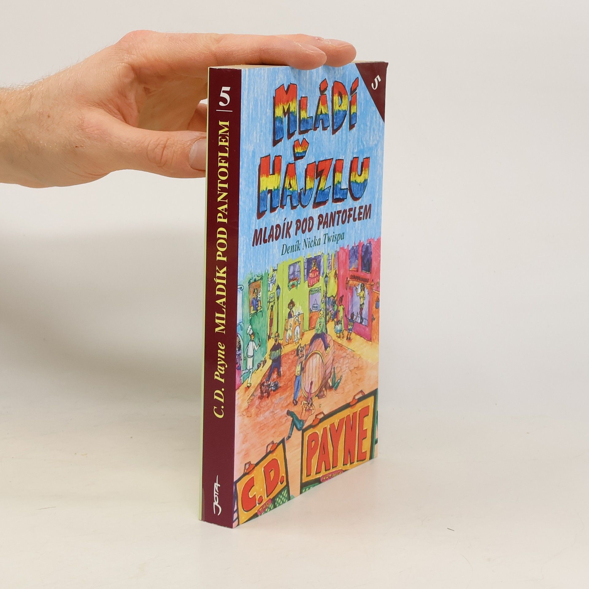 C. D. Payne Mládí v hajzlu: Další pokračování deníku Nicka Twispa. Kniha pátá, Mladík pod pantoflem