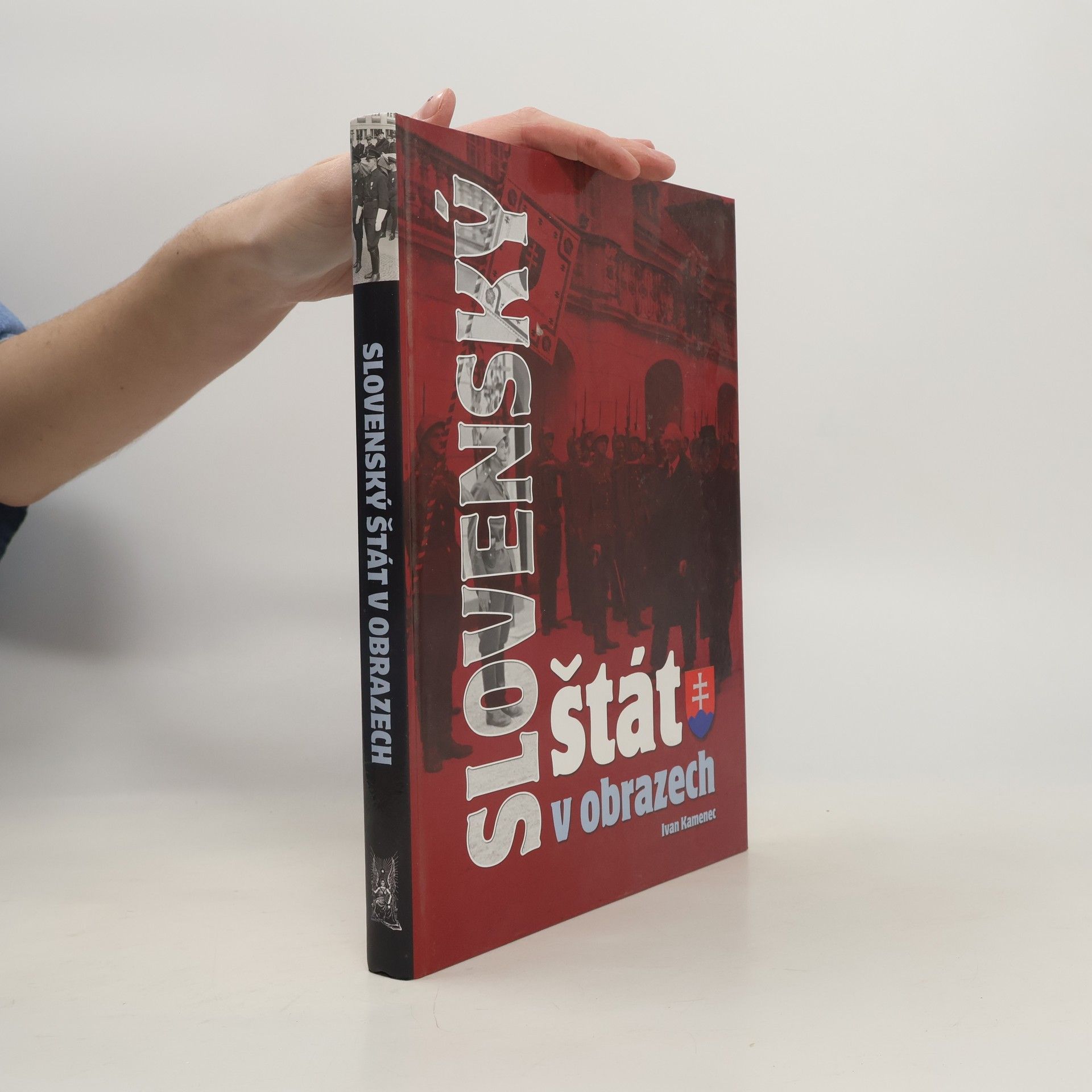 Ivan Kamenec Slovenský štát v obrazech