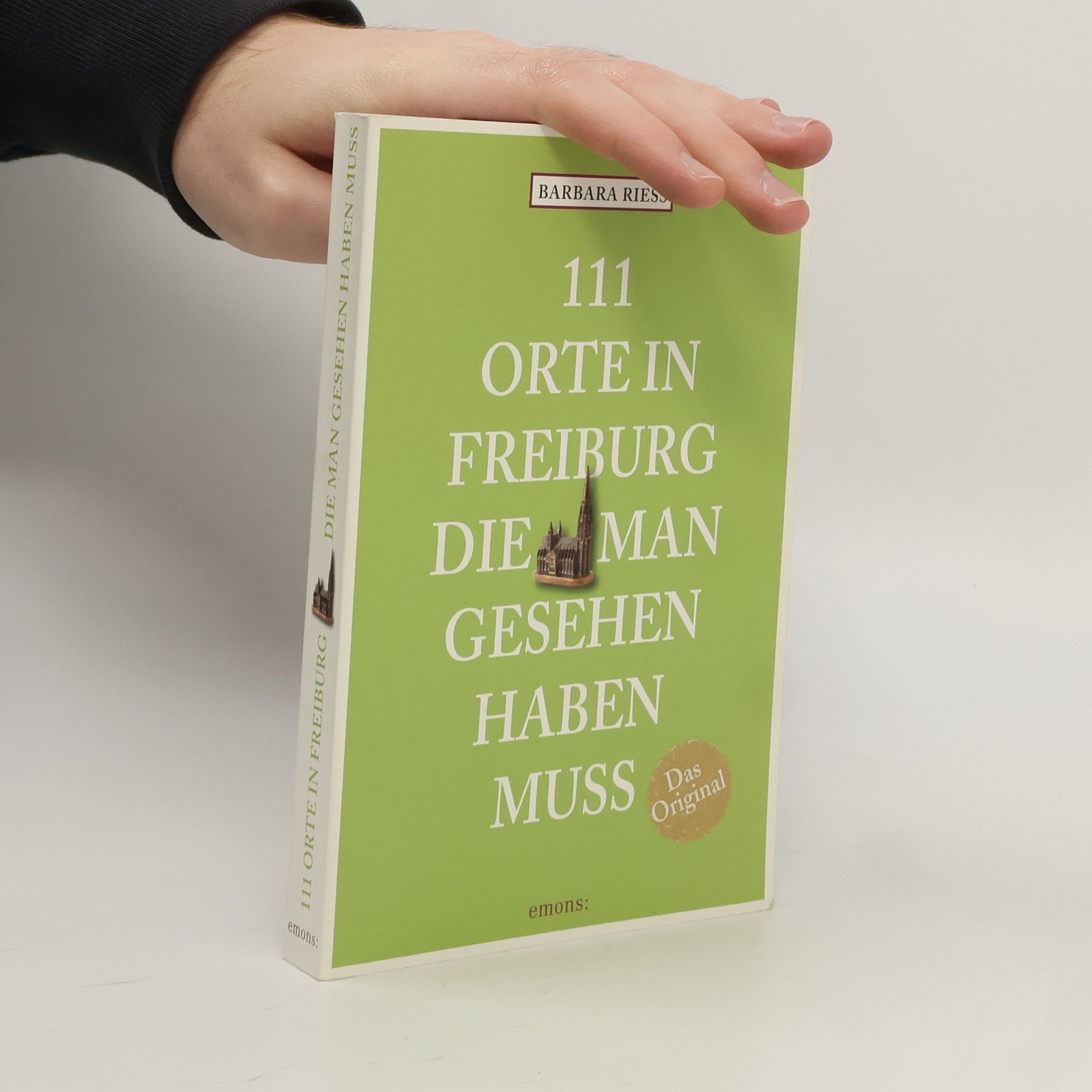 Barbara Riess 111 Orte in Freiburg, die man gesehen haben muss