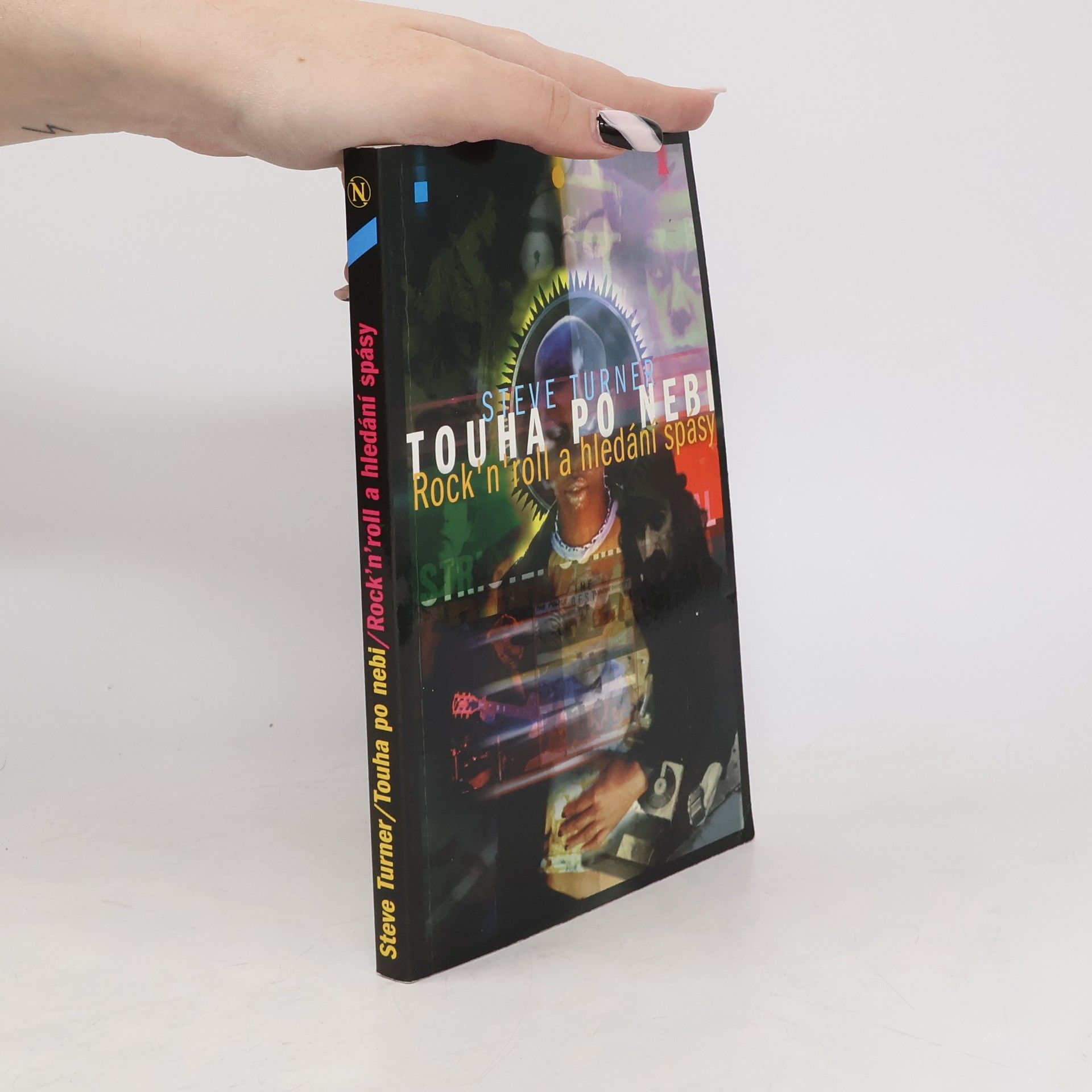 Steve Turner Touha po nebi - Rock'n'roll a hledání spásy