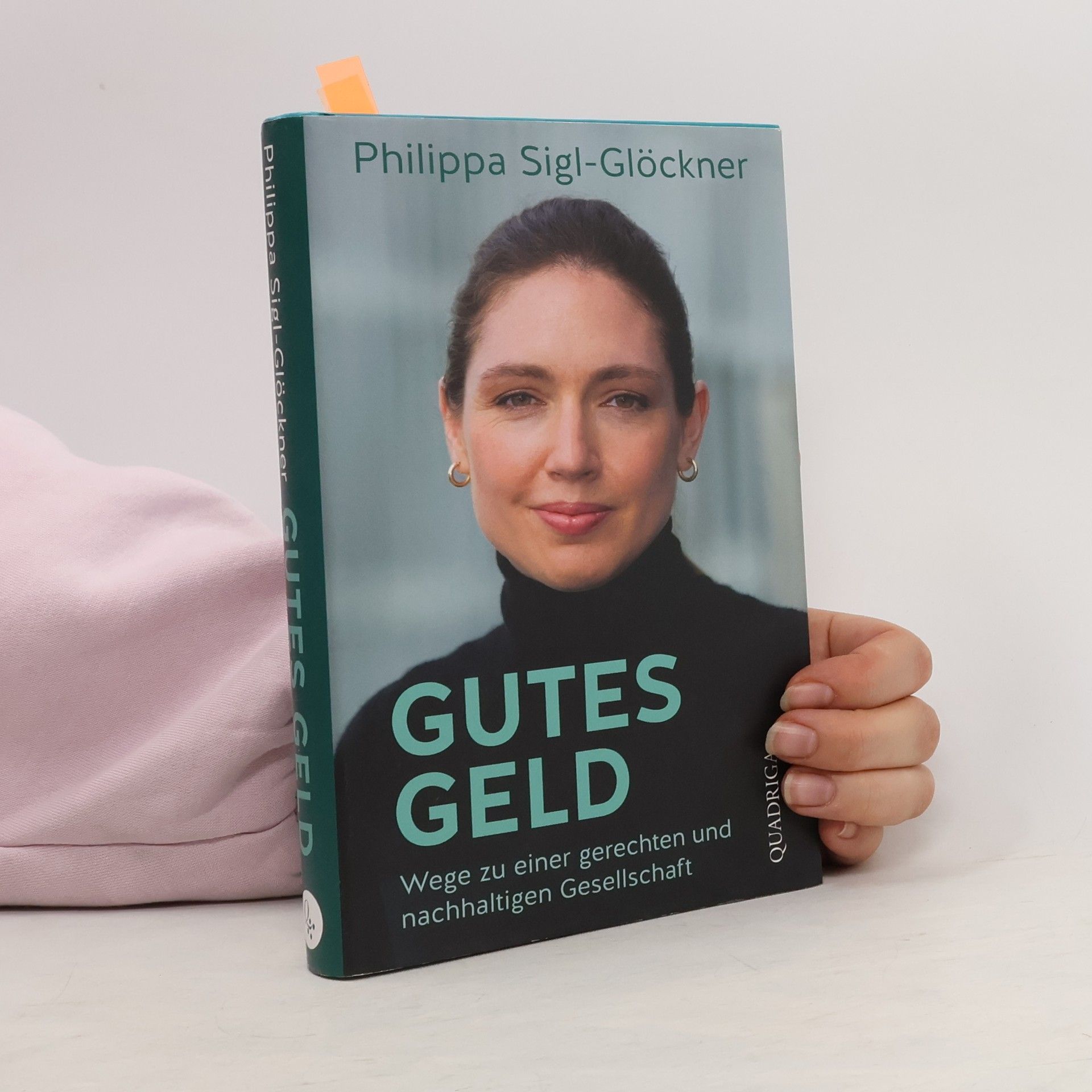 Philippa Sigl-Glöckner Gutes Geld. Wege zu einer gerechten und nachhaltigen Gesellschaft