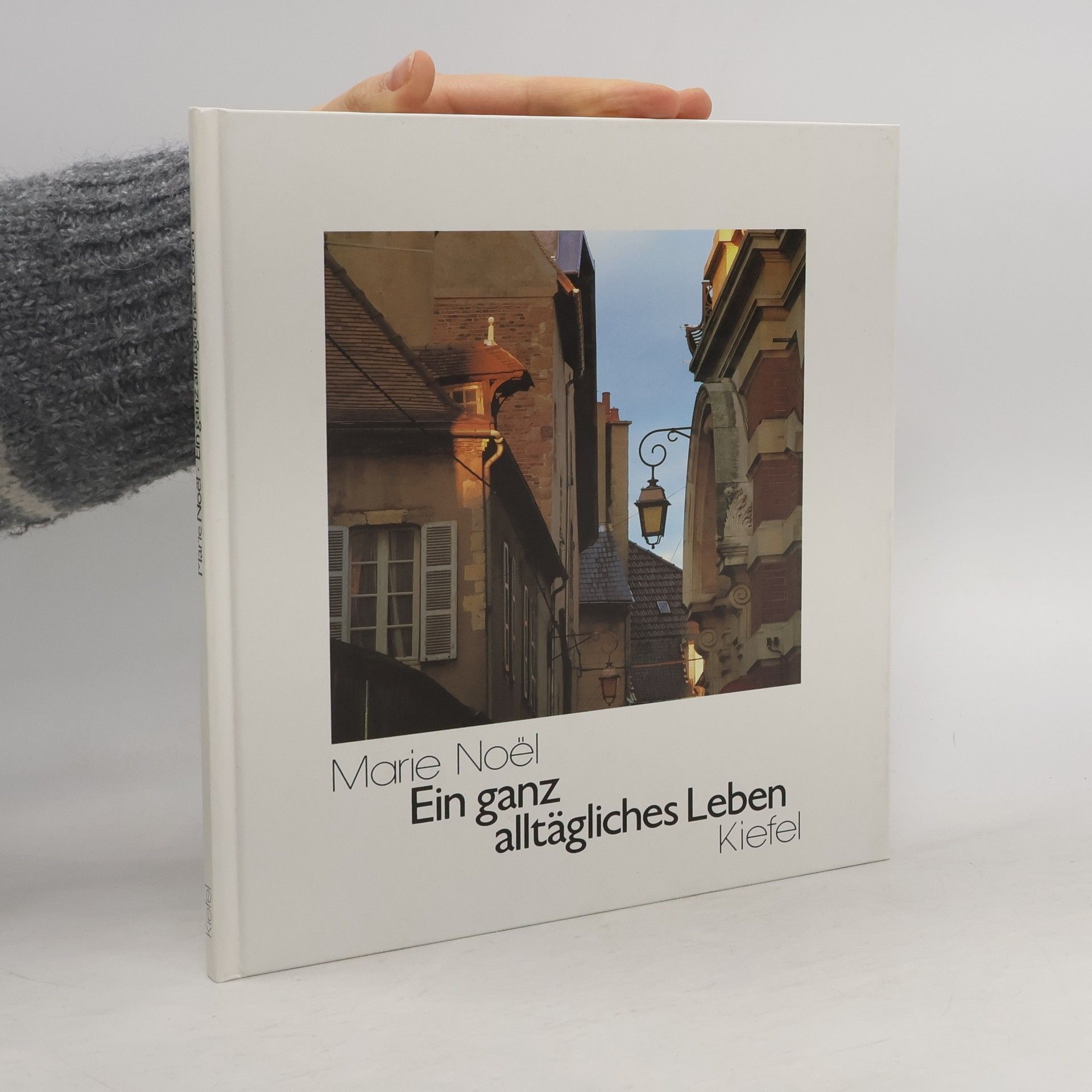 Marie Noël Ein ganz alltägliches Leben