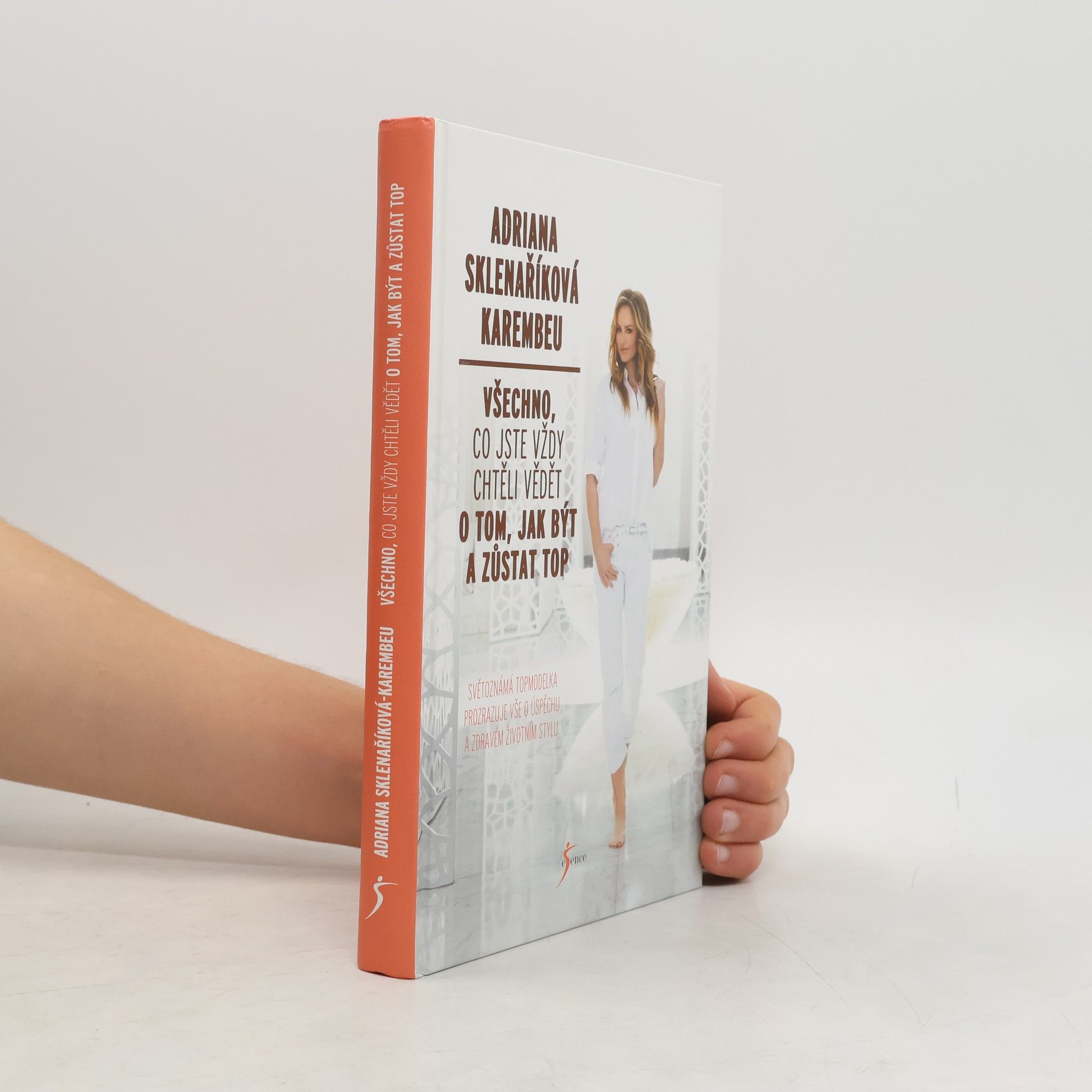 Adriana SklenaříkováKarembeu Všechno, co jste vždy chtěli vědět o tom, jak být a zůstat top